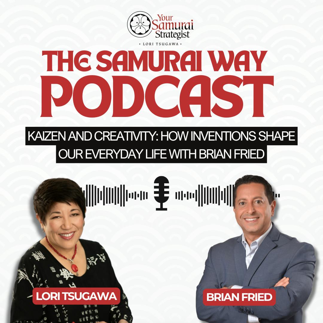 Kaizen and Creativity: How Inventions Shape Our Everyday Life with Brian Fried Kaizen and Creativity: How Inventions Shape Our Everyday Life with Brian Fried