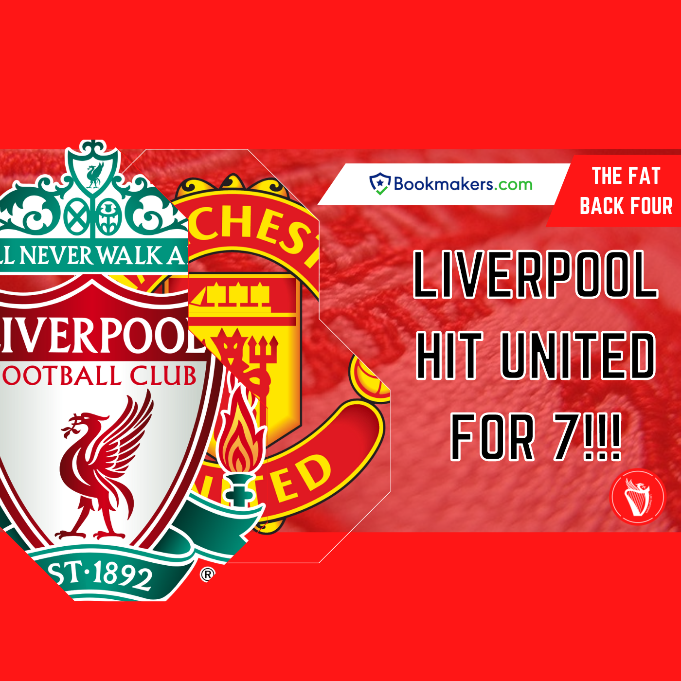 Liverpool Hit United For SEVEN | Fat Back Four episode artwork