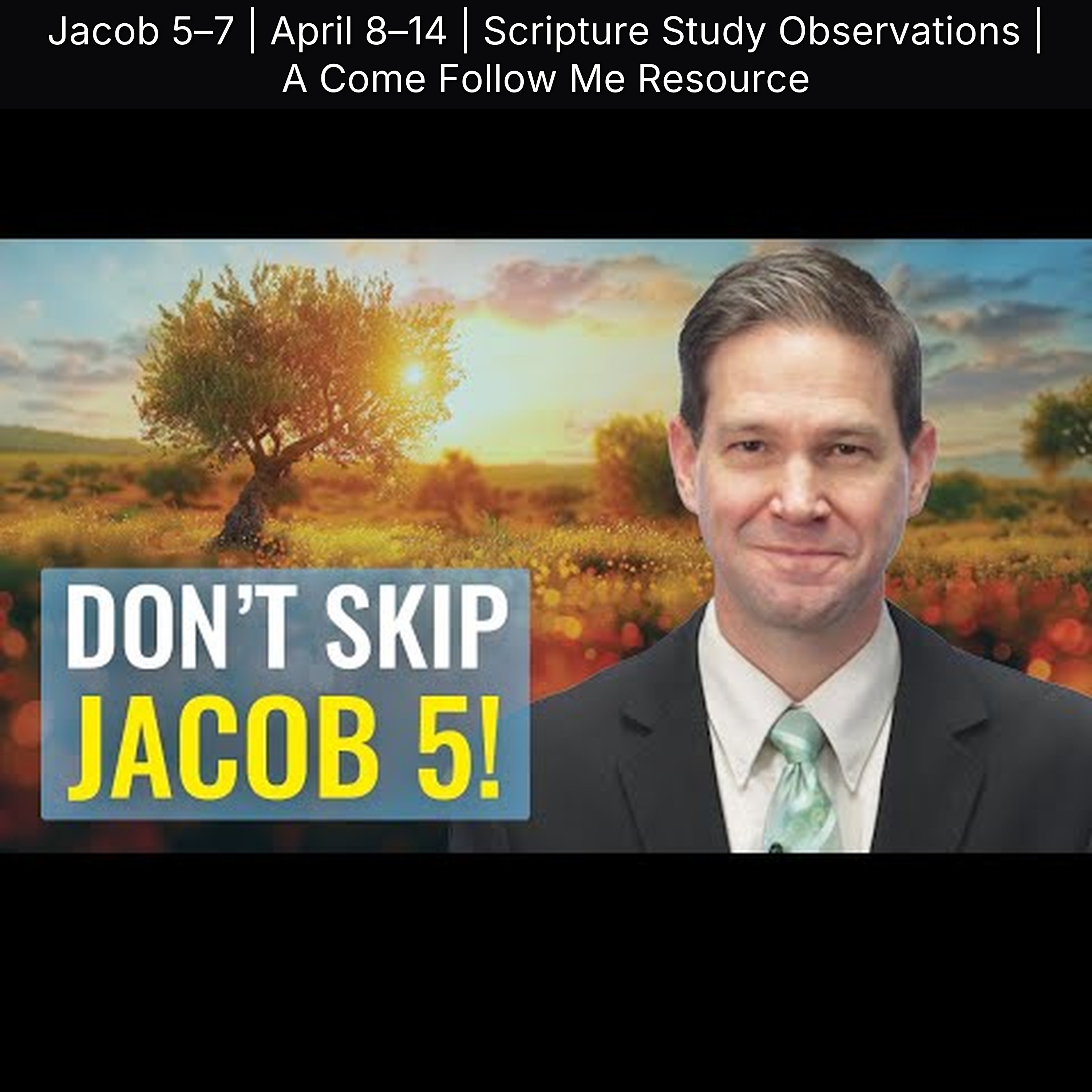 Jacob 5–7 | April 8–14 | Scripture Study Observations | A Come Follow Me Resource episode artwork