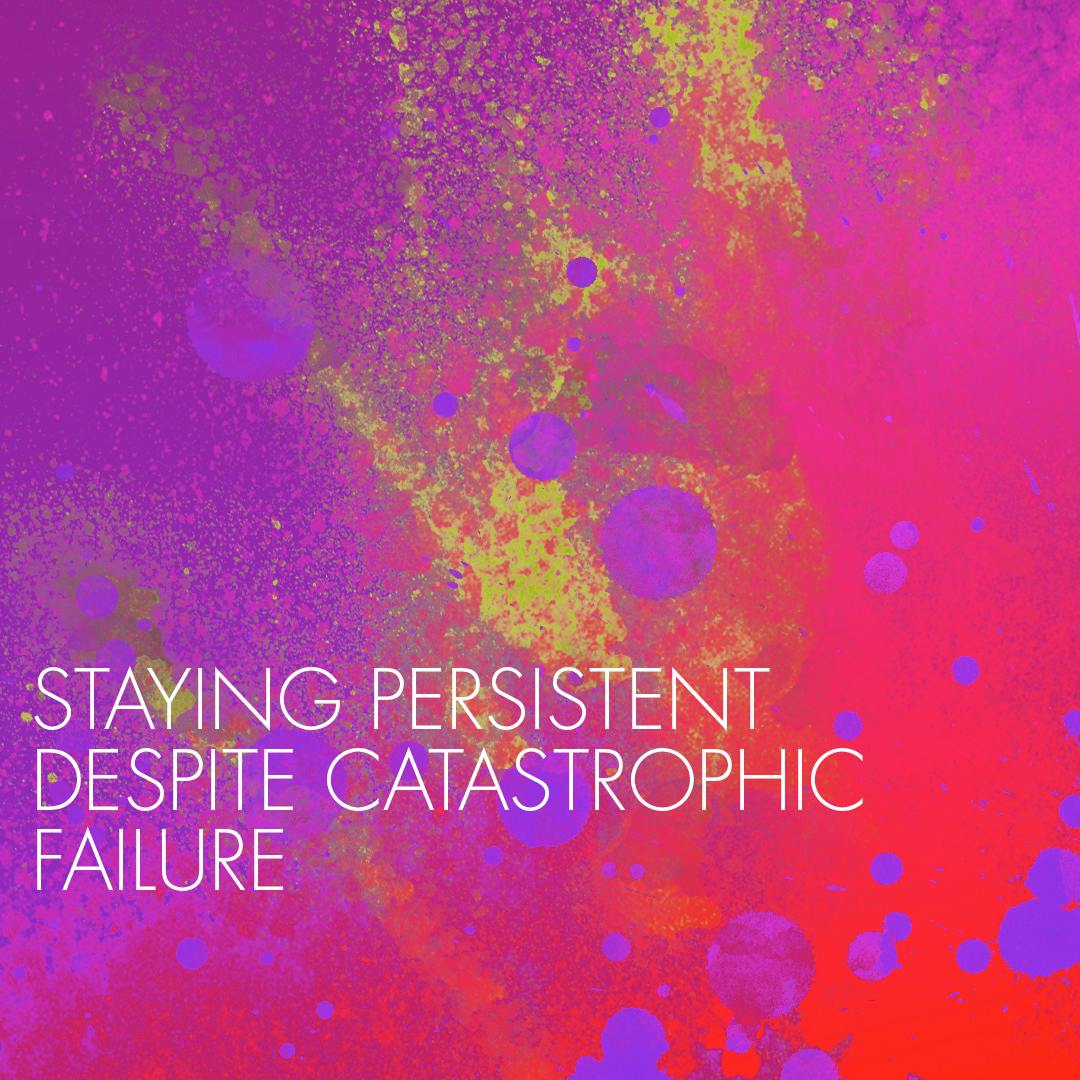 Staying Persistent Despite Failure — with Stewart Schuster