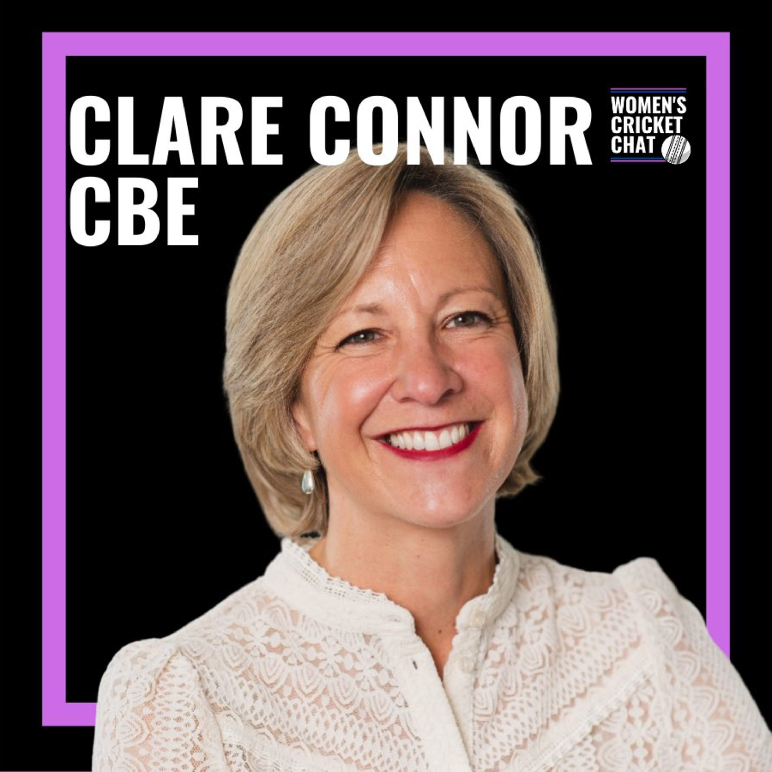 Women's Cricket Chat: Clare Connor CBE episode artwork
