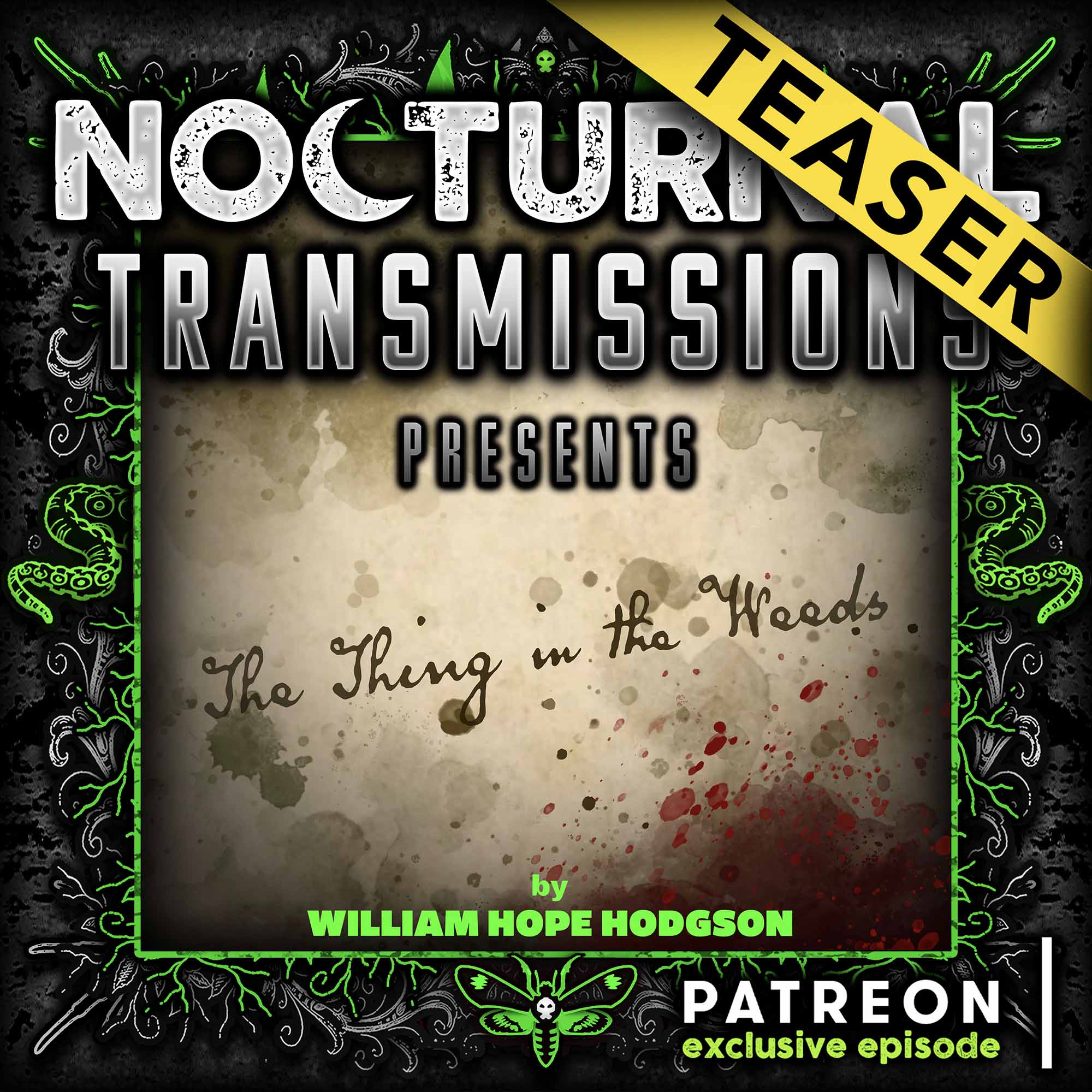 NOCTRANS Ep 150 [PATREON EXCLUSIVE] - The Thing in the Weeds [TEASER]