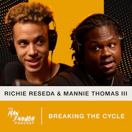Richie Reseda & Mannie Thomas III: Breaking the Cycle
