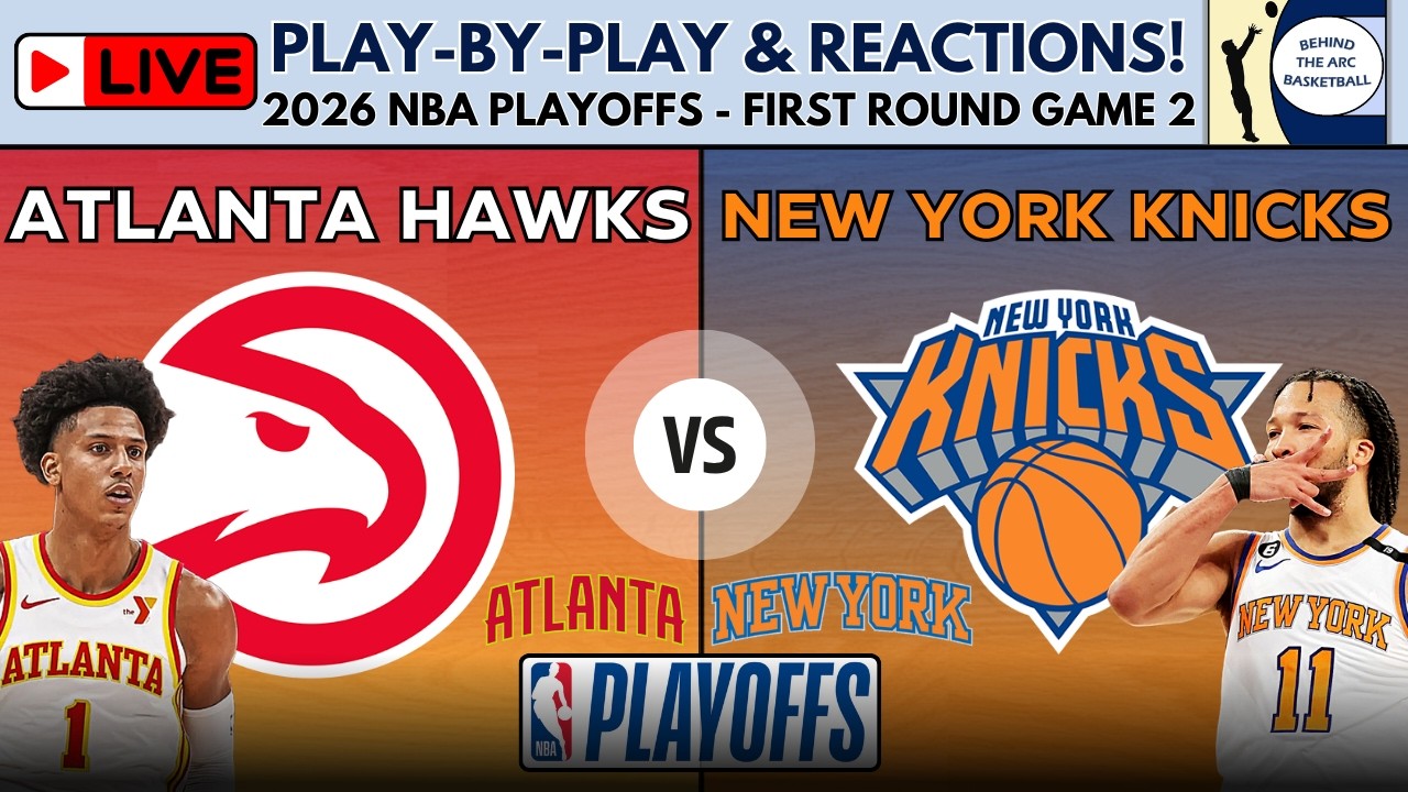 2026 NBA Playoffs First Round - Game 2: Hawks vs Knicks (Live Play-By-Play & Reactions) episode artwork