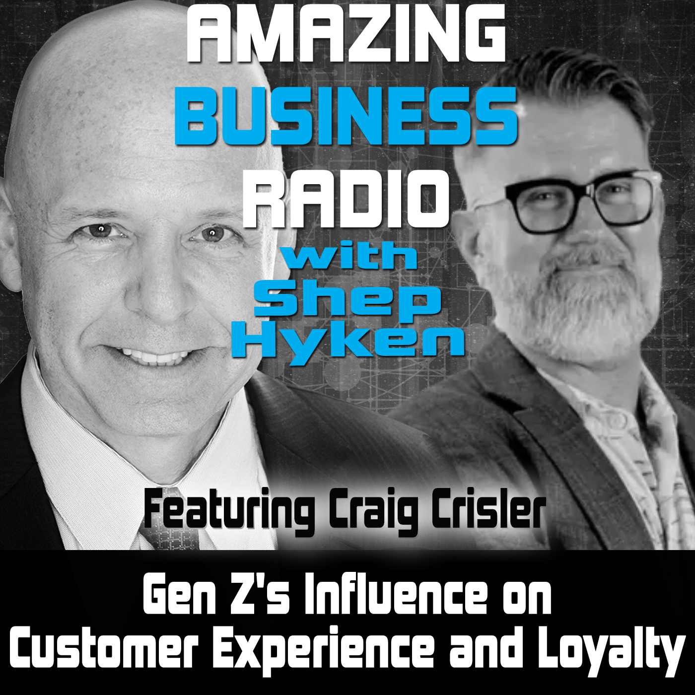 Gen Z's Influence on Customer Experience and Loyalty Featuring Craig Crisler