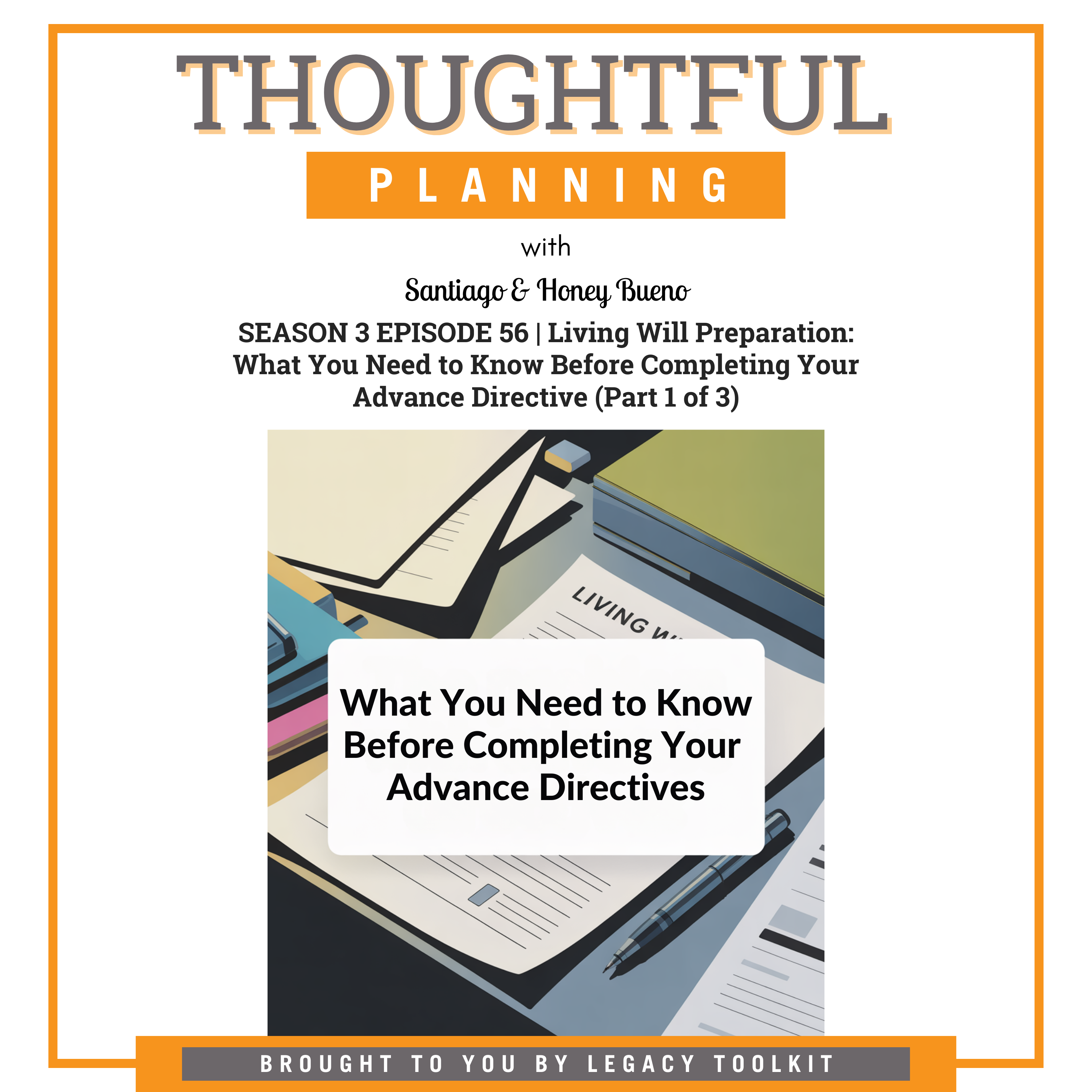 Living Will Preparation: What You Need to Know Before Completing Your Advance Directive (Part 1 of 3) | S3EP56 episode artwork