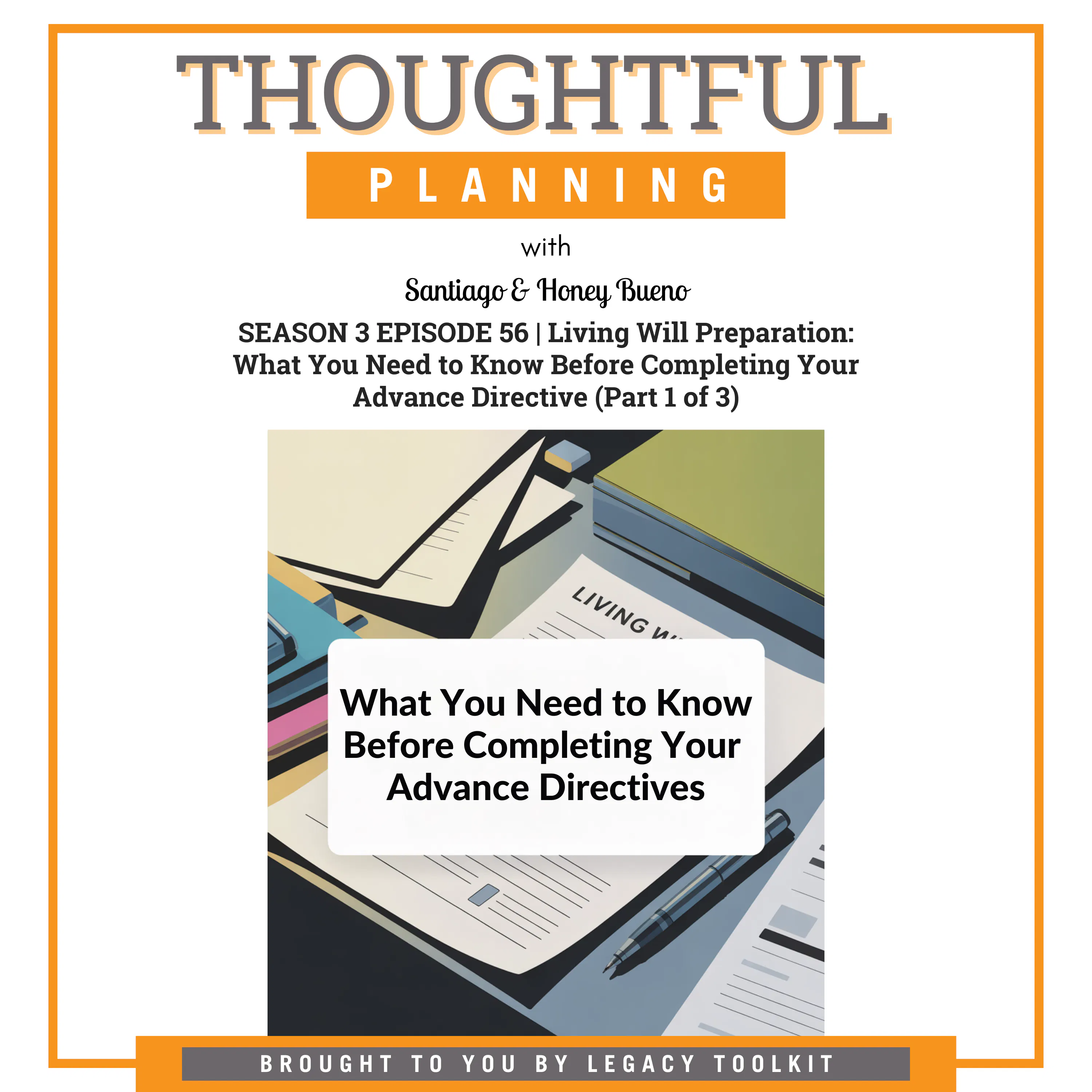 Living Will Preparation: What You Need to Know Before Completing Your Advance Directive (Part 1 of 3) | S3EP56 episode artwork