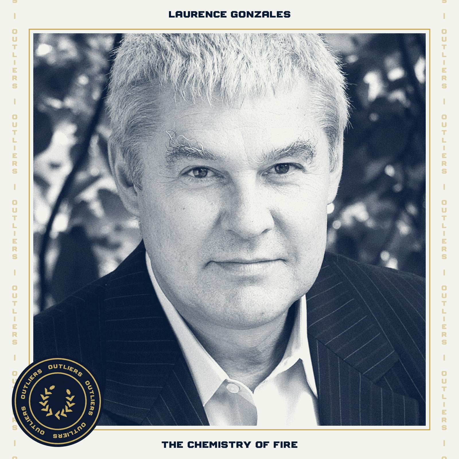 All-Time Top 10 Guests – #6 Laurence Gonzales (The Chemistry of Fire: Stories from the Top of Mount Washington to 12,000 Feet Beneath the Ocean to Night Assaults with the 82nd Airborne Division) Image