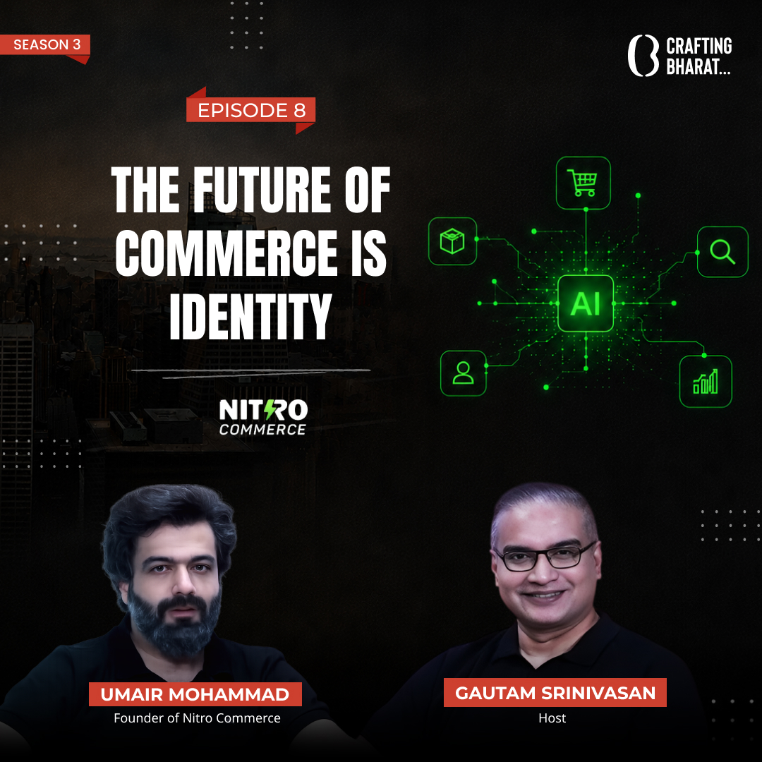Crafting Bharat: Season 3 | Ep 8| Umair Mohammad , Founder of Nitro Commerce episode artwork