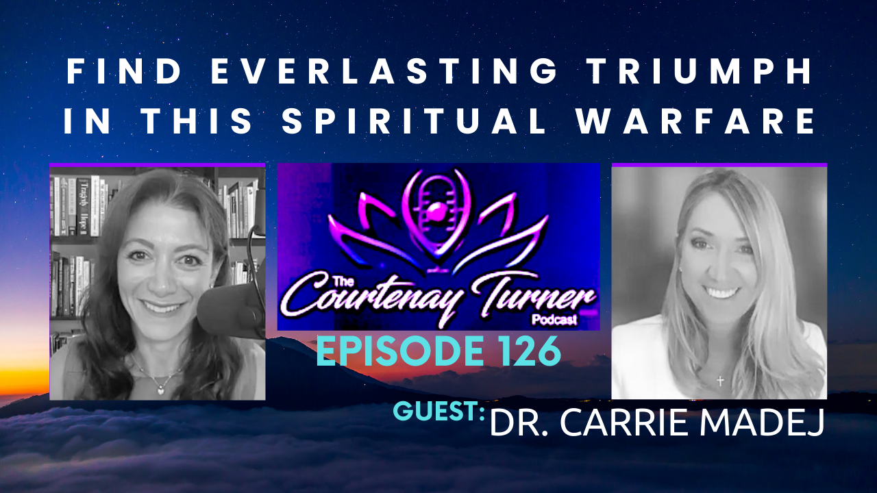 Find Everlasting Triumph in This Spiritual Warfare with Dr. Carrie Madej