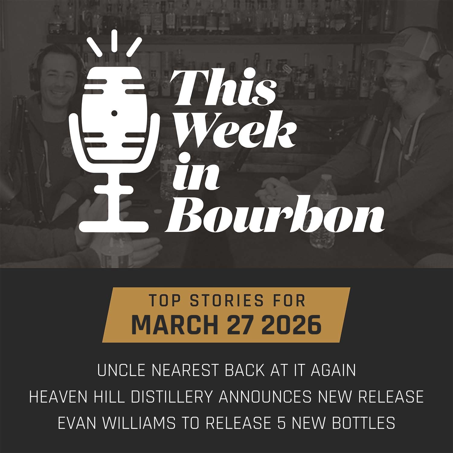 TWiB: Uncle Nearest back at it again, Heaven Hill Distillery announces new release, Evan Williams to release 5 new bottles