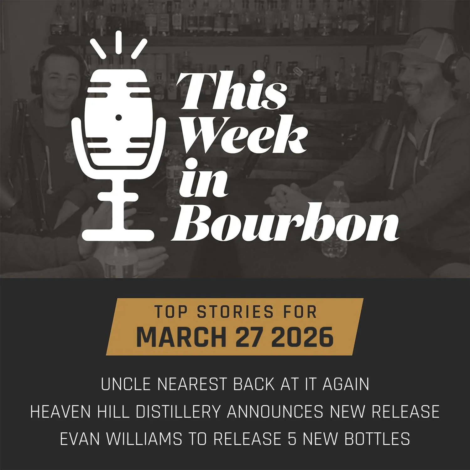 TWiB: Uncle Nearest back at it again, Heaven Hill Distillery announces new release, Evan Williams to release 5 new bottles TWiB: Uncle Nearest back at it again, Heaven Hill Distillery announces new release, Evan Williams to release 5 new bottles