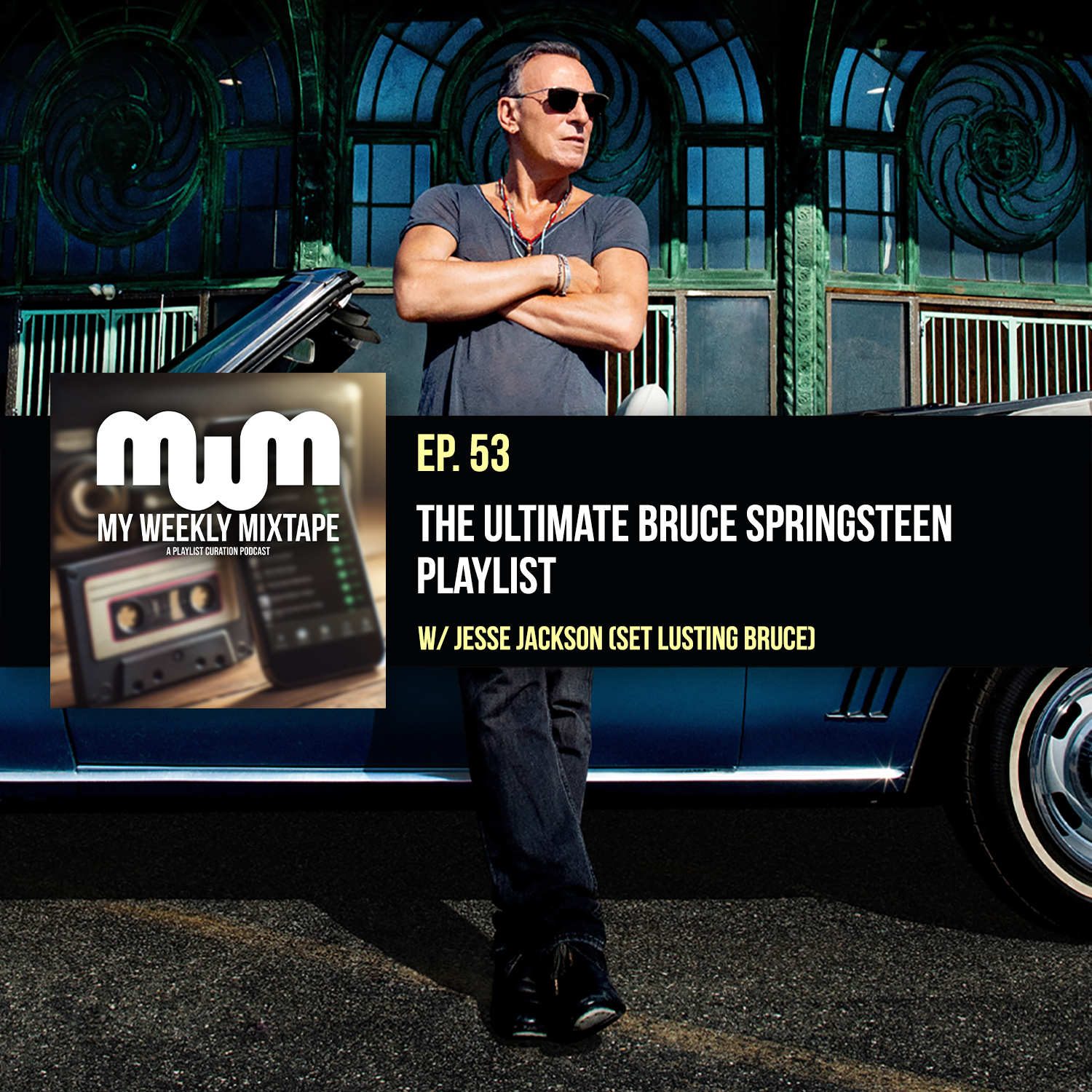 The Ultimate Bruce Springsteen Playlist (w/ Jesse Jackson of Set Lusting Bruce)