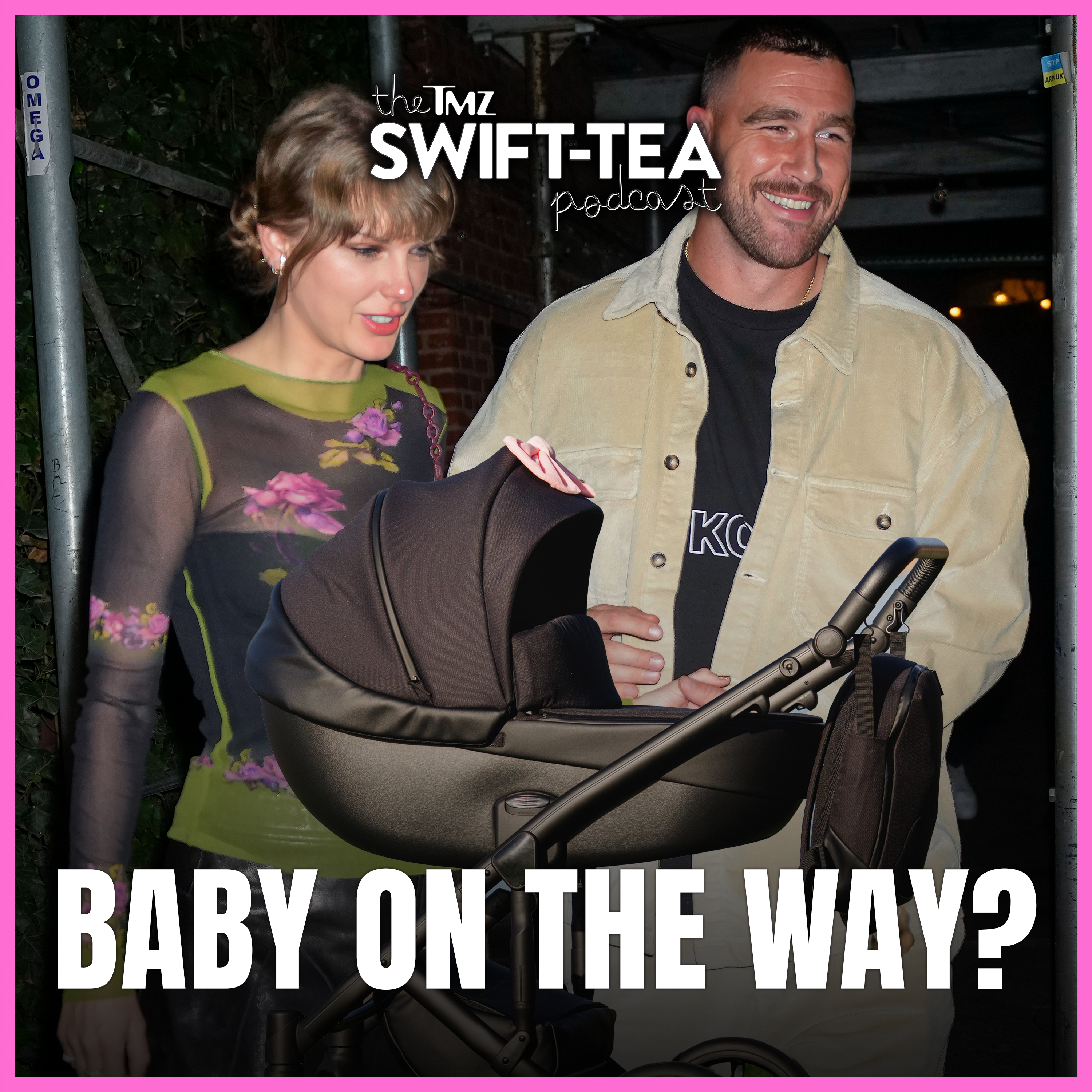The Swift-Tea Podcast: Taylor Swift & Travis Kelce Baby News Update!!