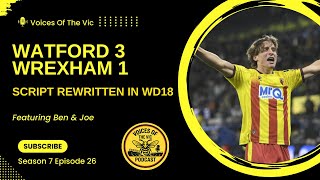 Match Review: Watford 3 Wrexham 1 | Script Rewritten In WD18