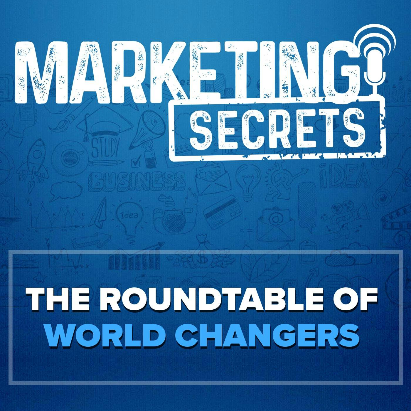 The Roundtable of World Changers (Part 1 of 4)