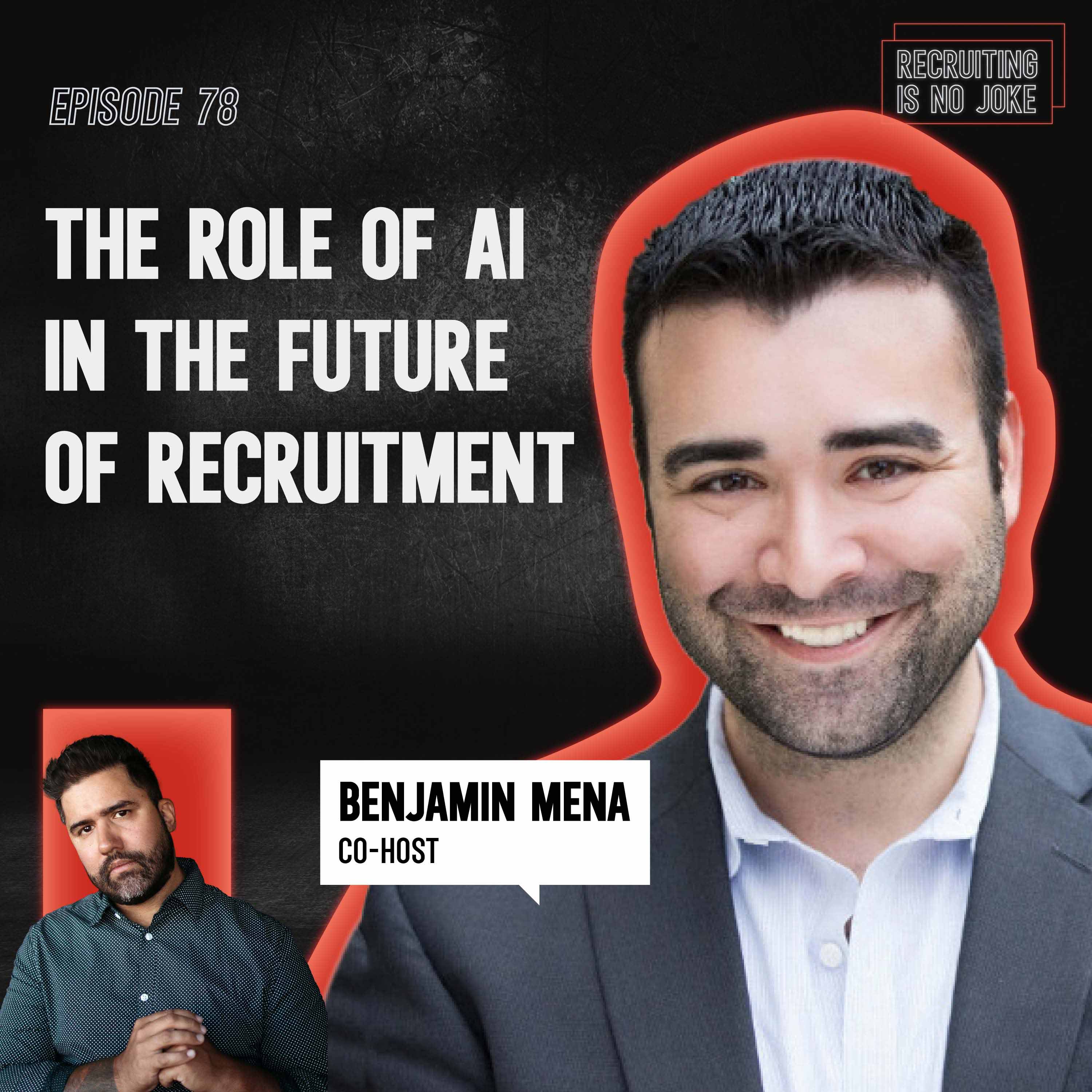 Episode 78: The Role of AI in the Future of Recruitment with Benjamin Mena