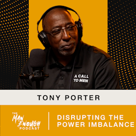 Tony Porter: Disrupting the Power Imbalance