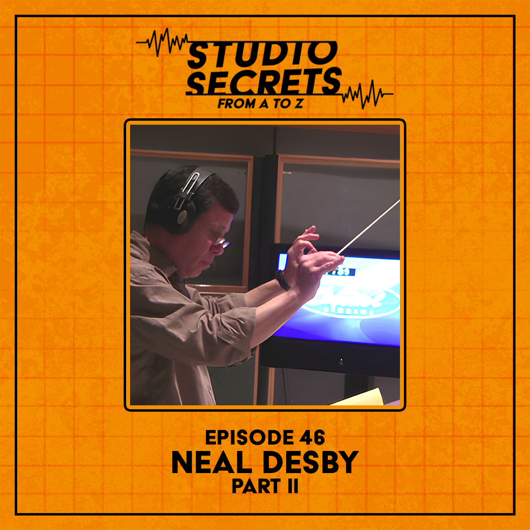 Studio Secrets A to Z - Neal Desby - Part 2
