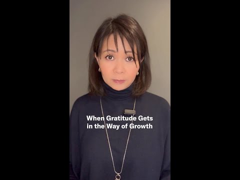 When Gratitude Gets in the Way of Growth