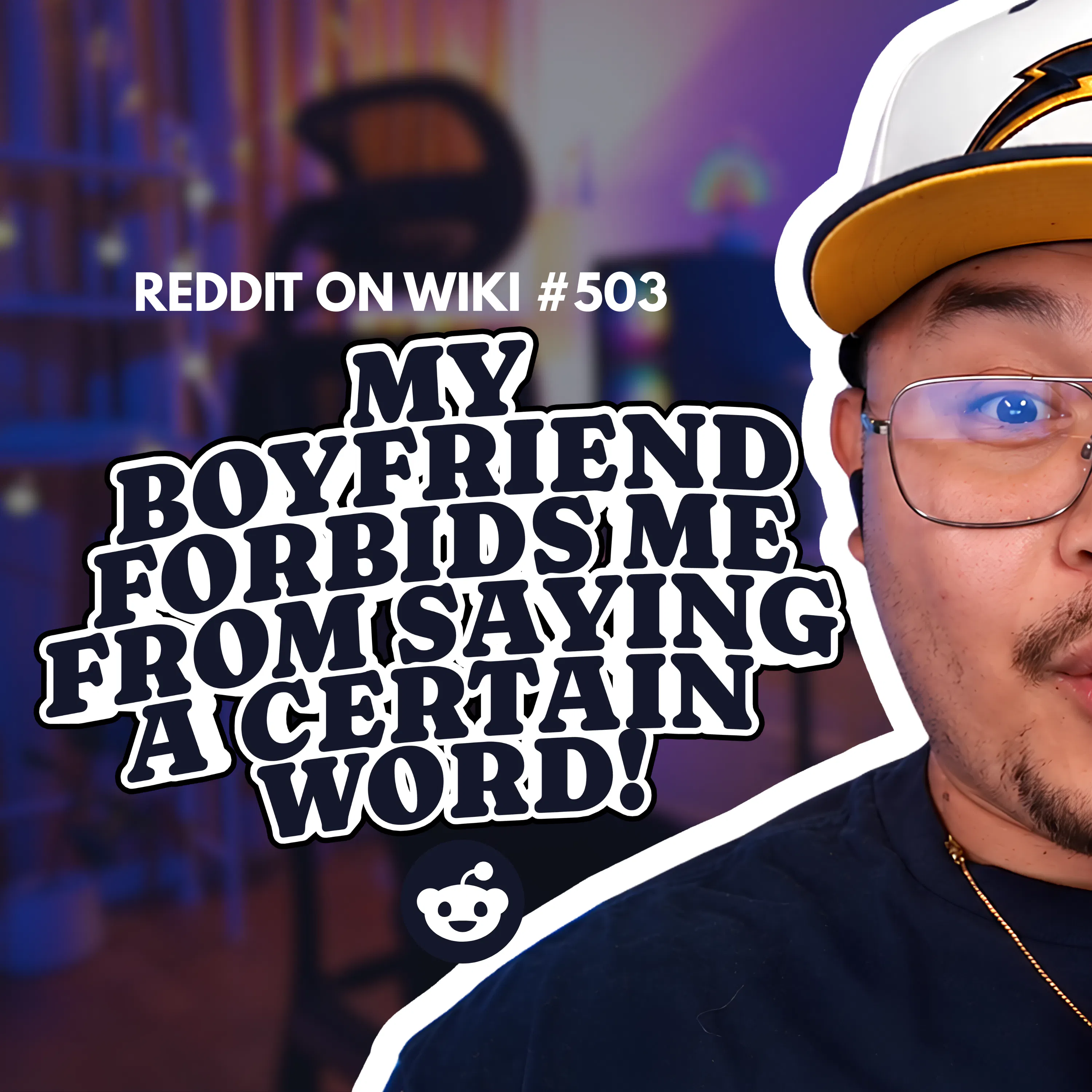 #503: My Boyfriend FORBIDS Me From Saying A Certain Word! | Reading Reddit Stories