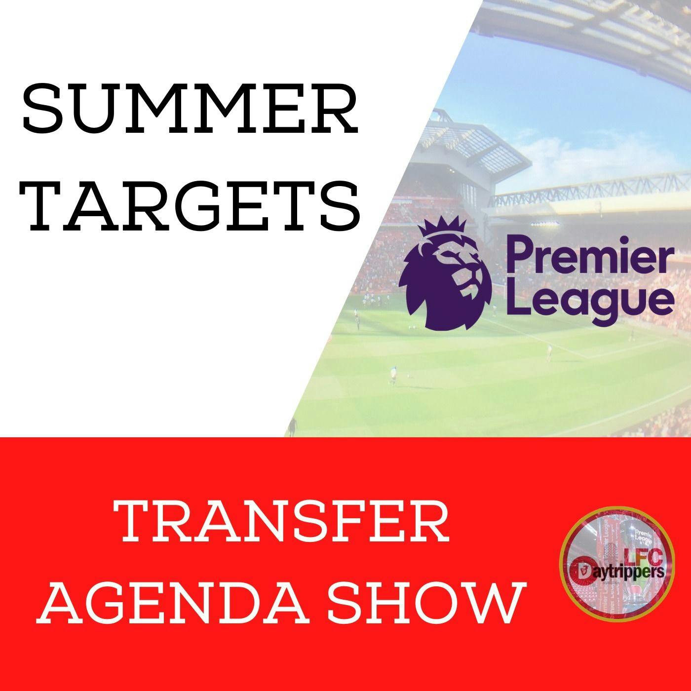Summer Transfer Targets  | Transfer Agenda Show