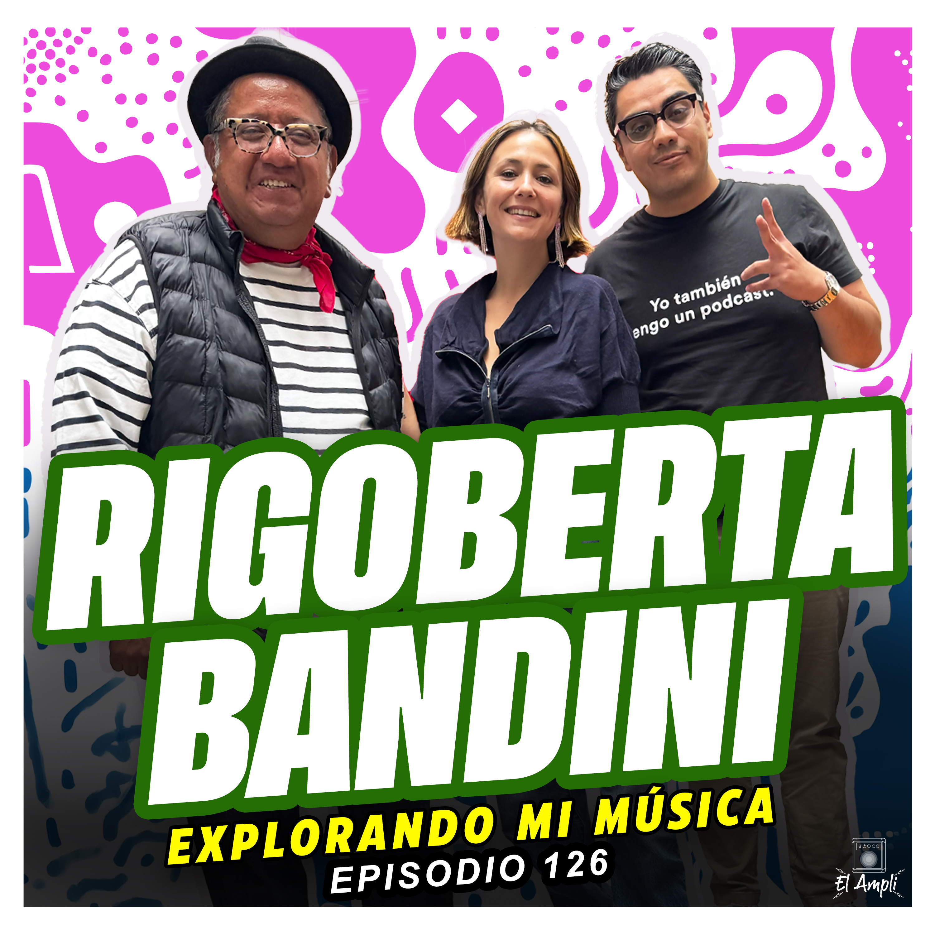 EL AMPLI - Episodio 126 - RIGOBERTA BANDINI - Explorando mi música episode artwork