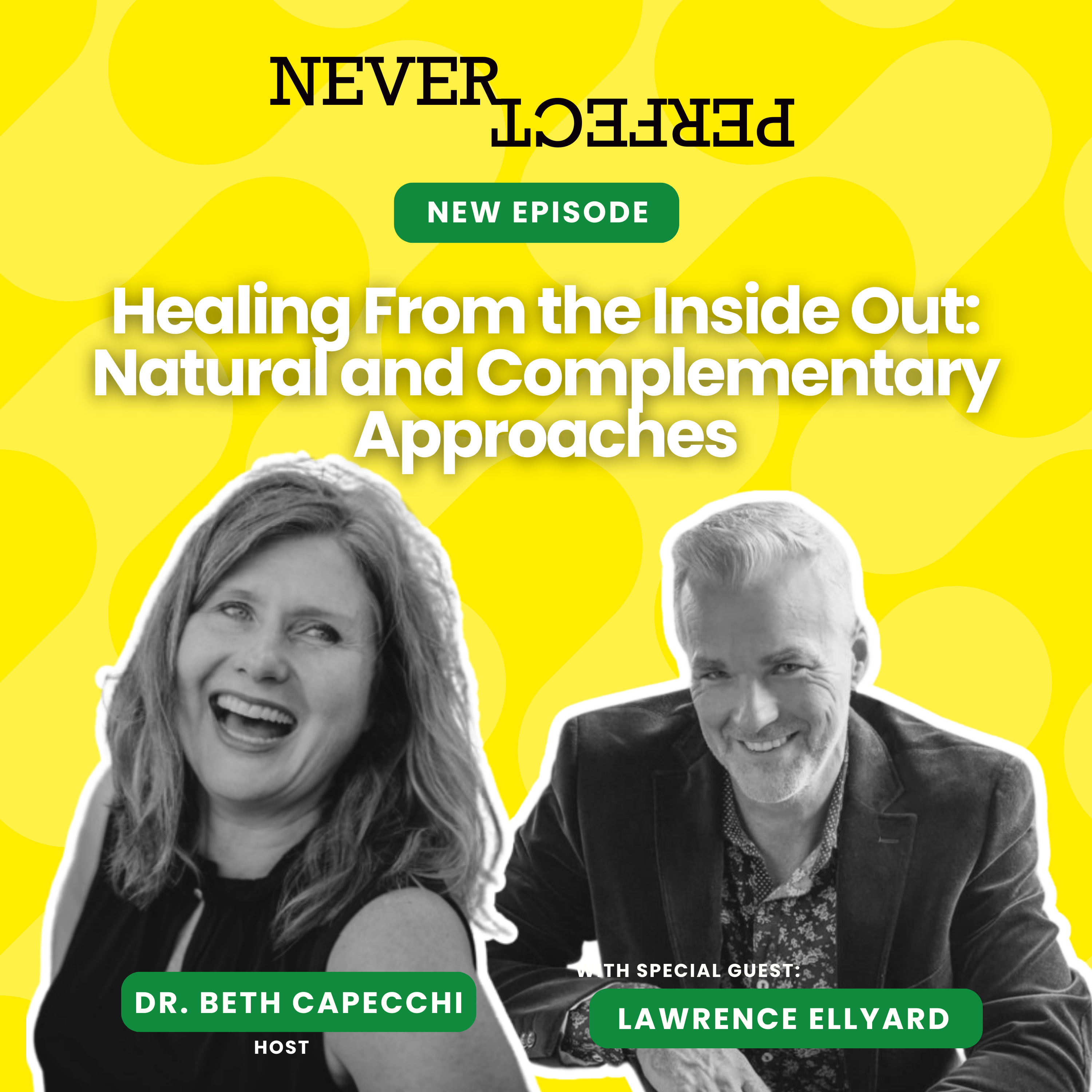 Healing From the Inside Out: Natural and Complementary Approaches with Lawrence Ellyard