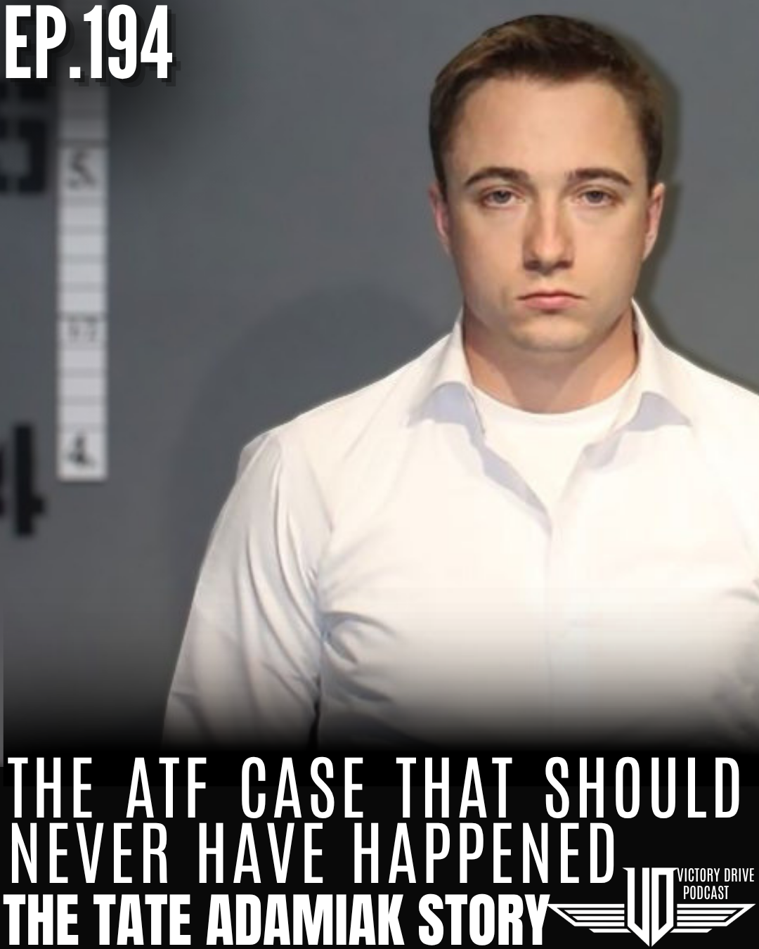 194 The ATF Case That Should Never Have Happened - The Tate Adamiak Story