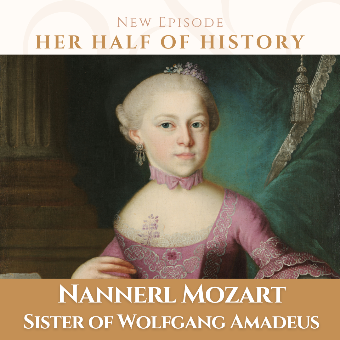 Nannerl Mozart, Sister of Wolfgang Amadeus (ep. 14.8)