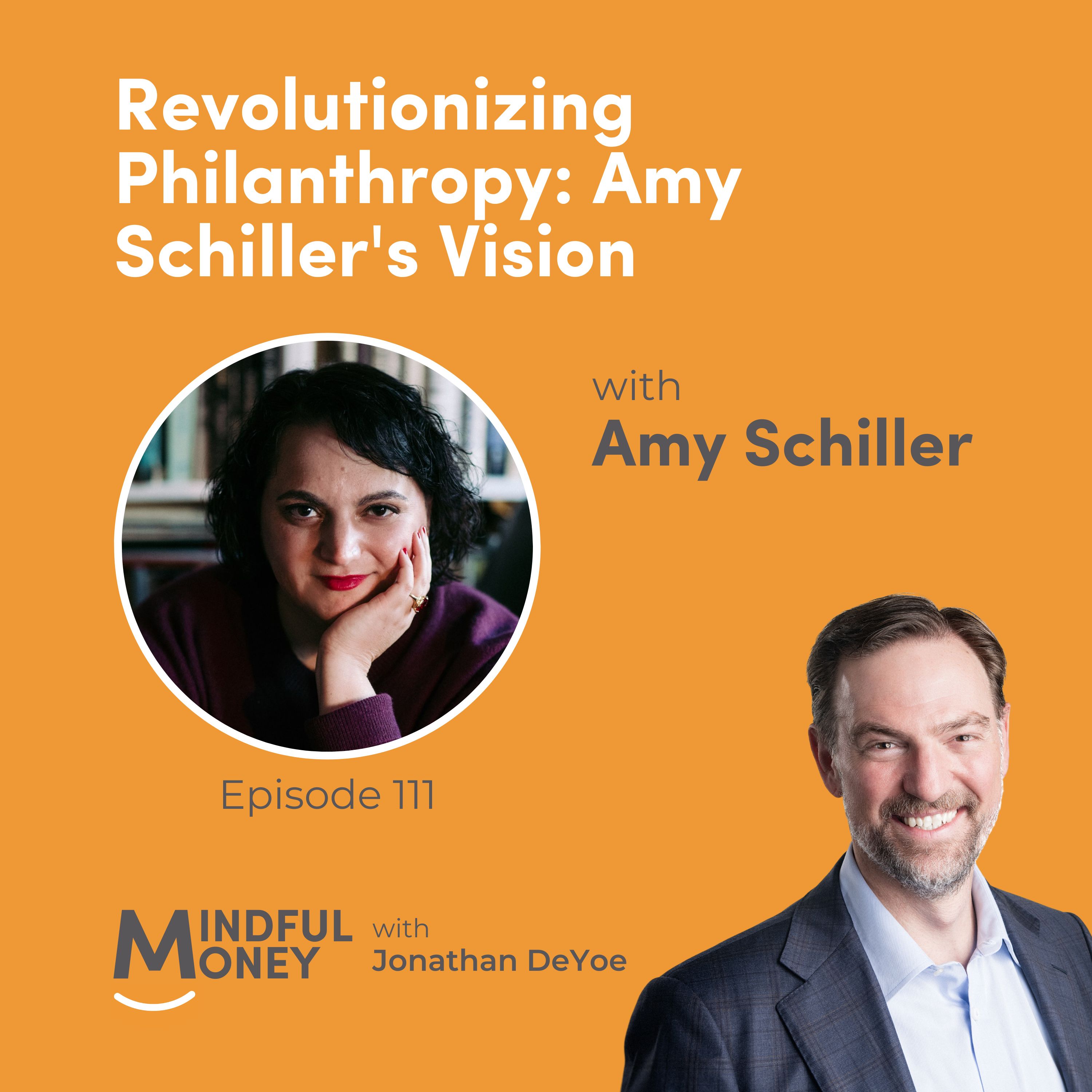 111: Amy Schiller - Revolutionizing Philanthropy: Amy Schiller's Vision
