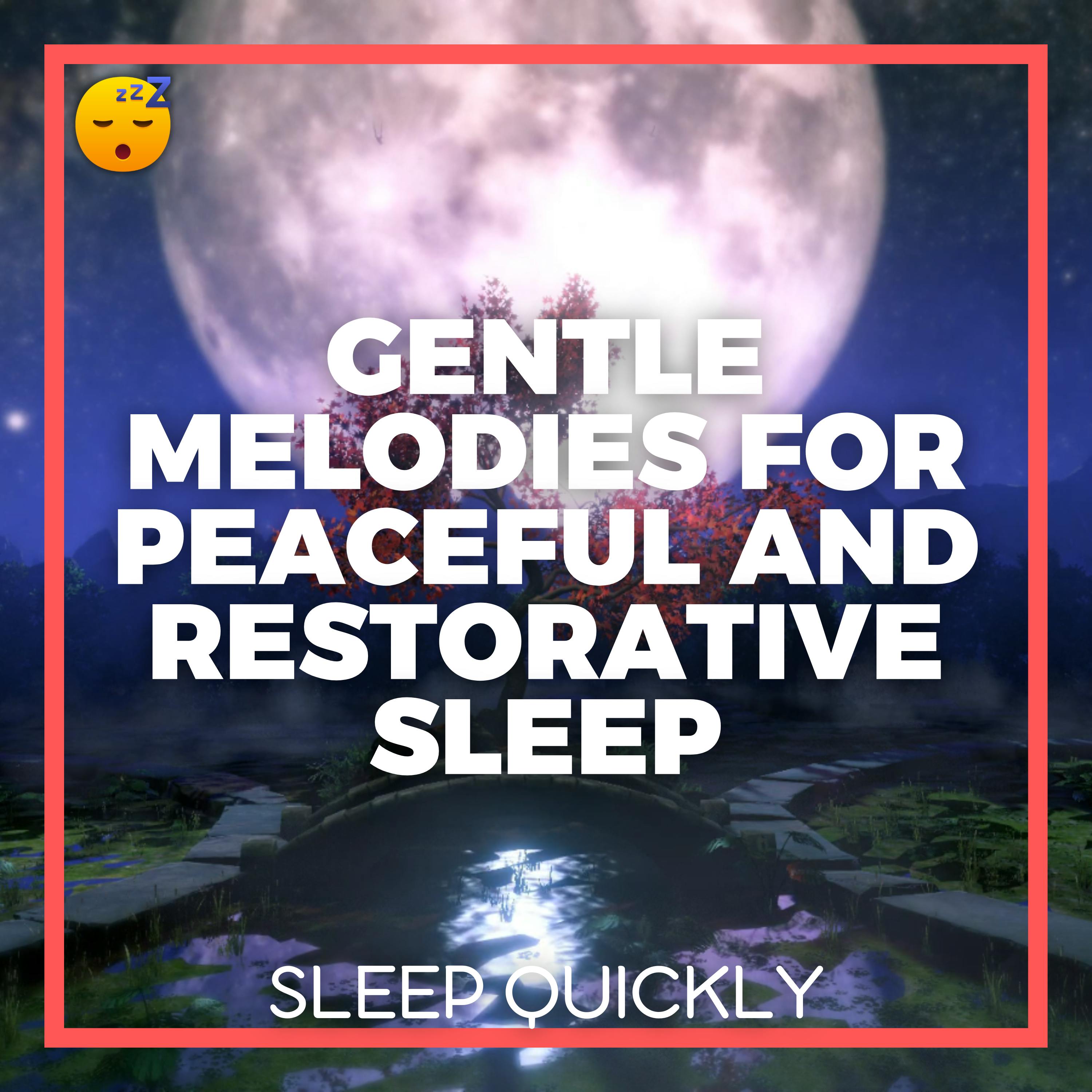 😴🎵 Listen to these Gentle MELODIES to Dive into a Peaceful and Restorative SLEEP episode artwork