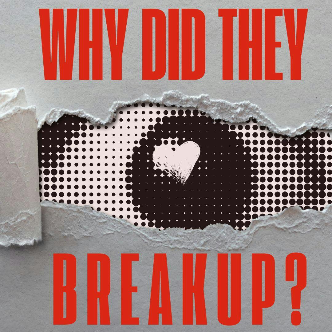 Welcome to Why Did They Breakup? Welcome to Why Did They Breakup?