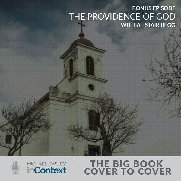 Bonus Episode: The Providence of God with Alistair Begg