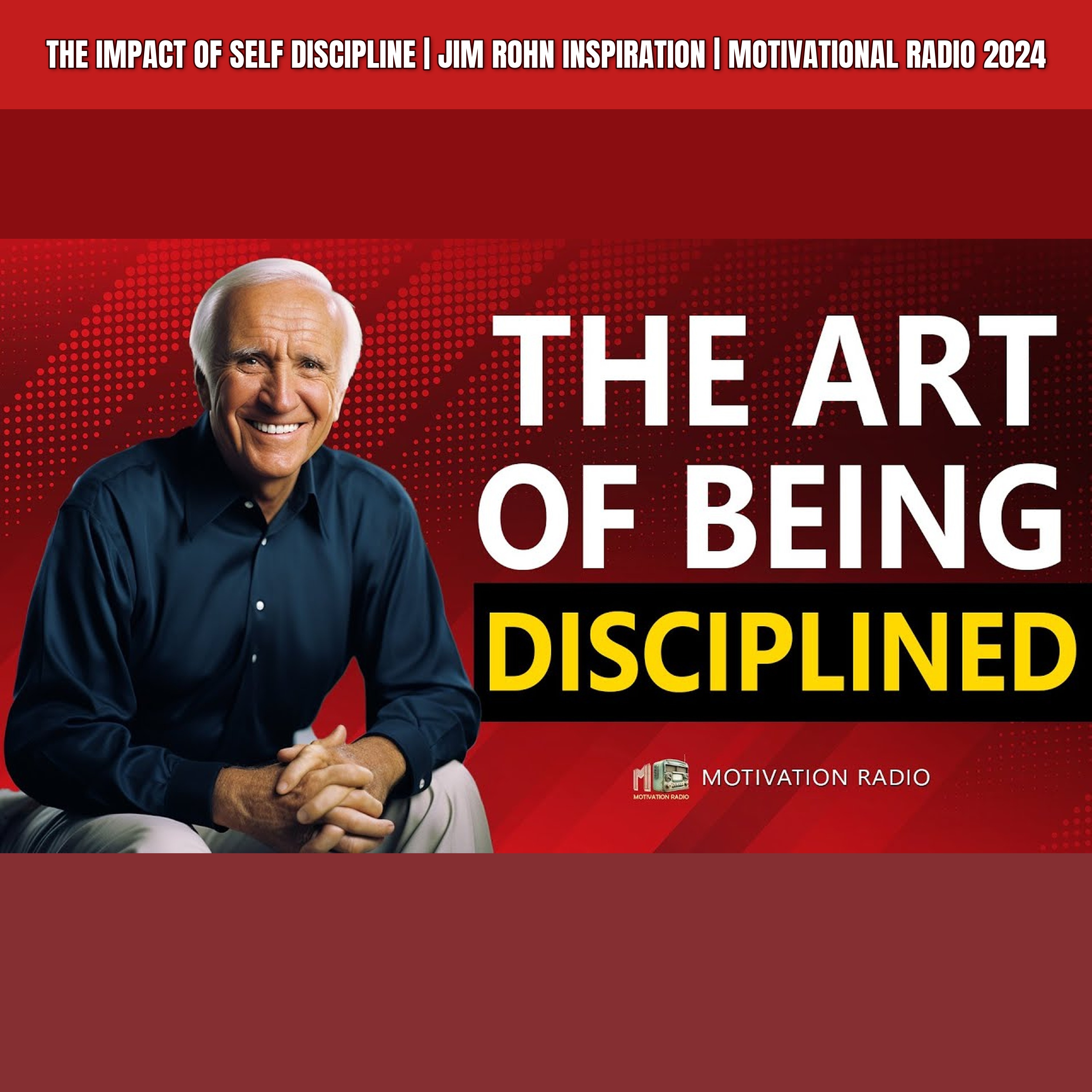The Impact Of SELF DISCIPLINE | Jim Rohn Inspiration | Motivational Radio 2024