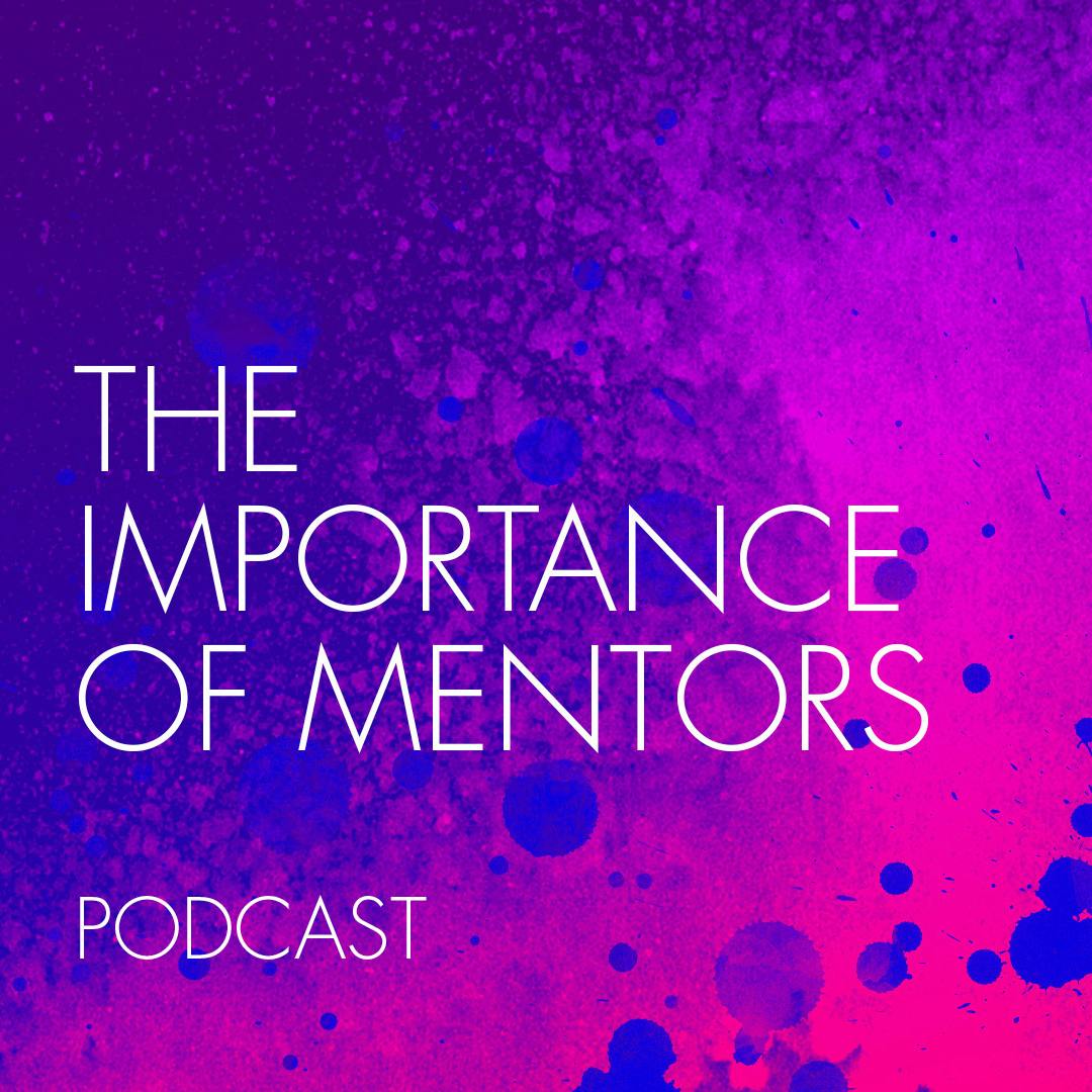 The Importance of Mentors — with Stewart Schuster