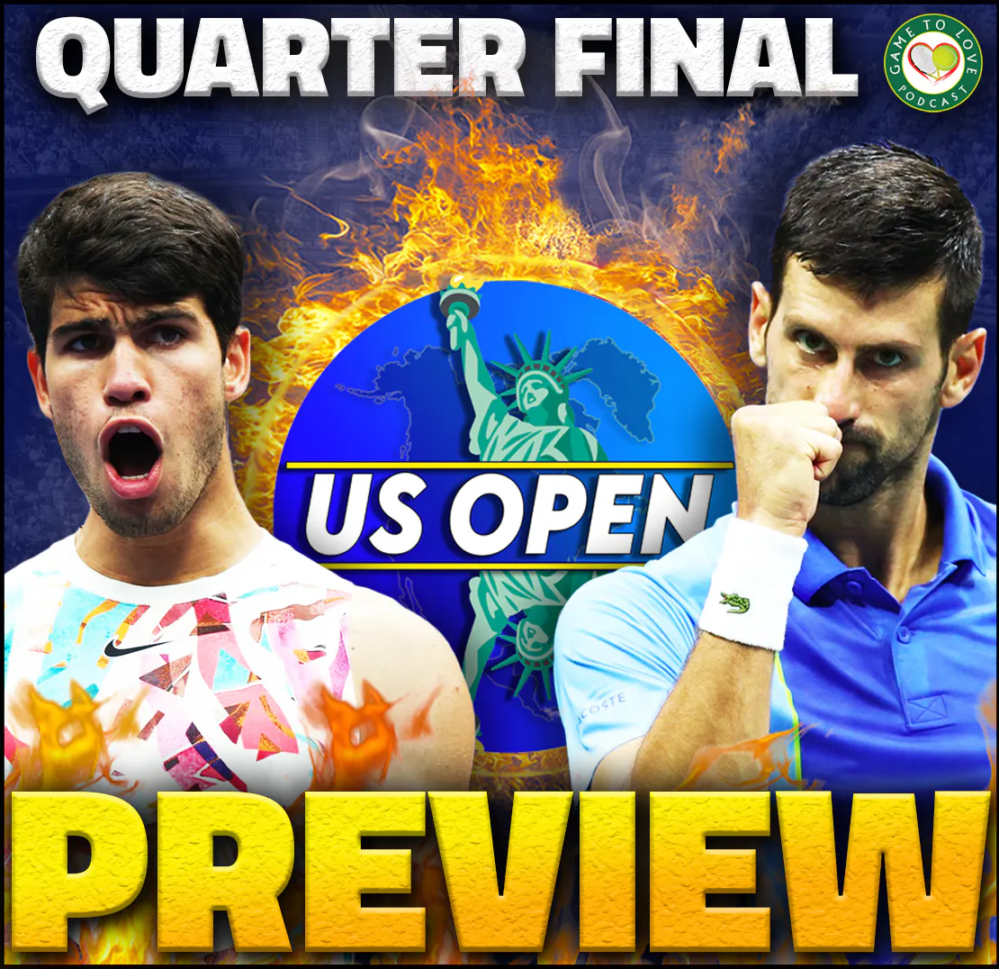 Djokovic v Alcaraz FINAL? | Quarter Final Preview & Predictions | US Open 2023 | GTL Tennis Podcast