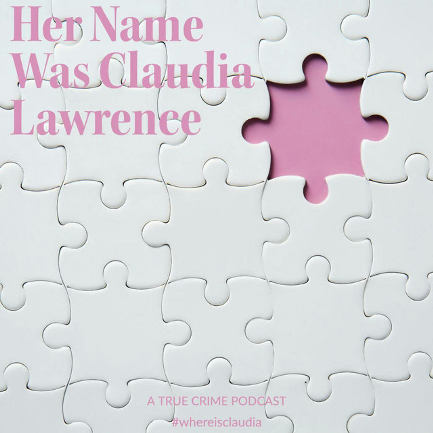 Ep 6: Her Name Was Claudia Lawrence 'The Search Continues'