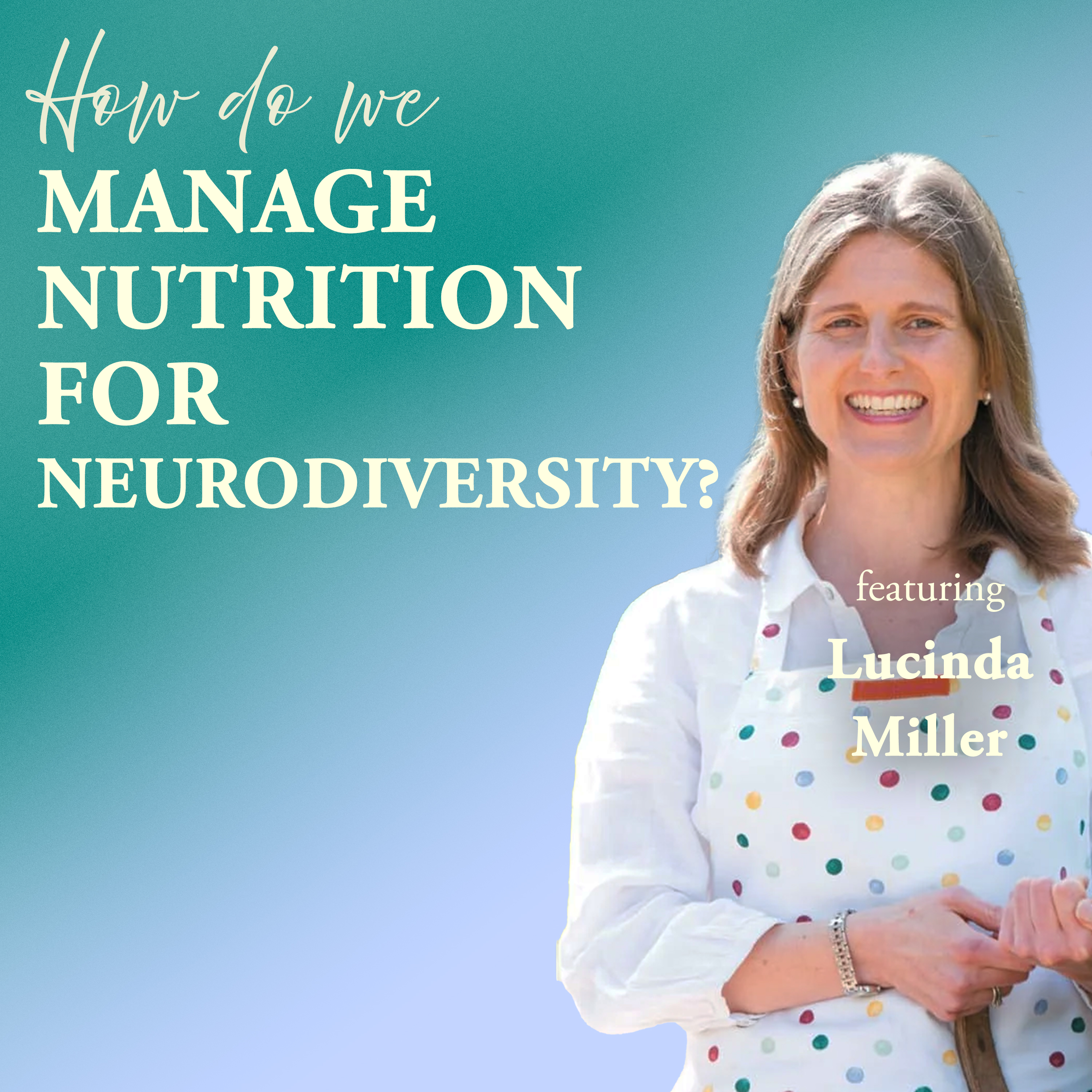 How Do We Manage... Nutrition for Neurodiversity?