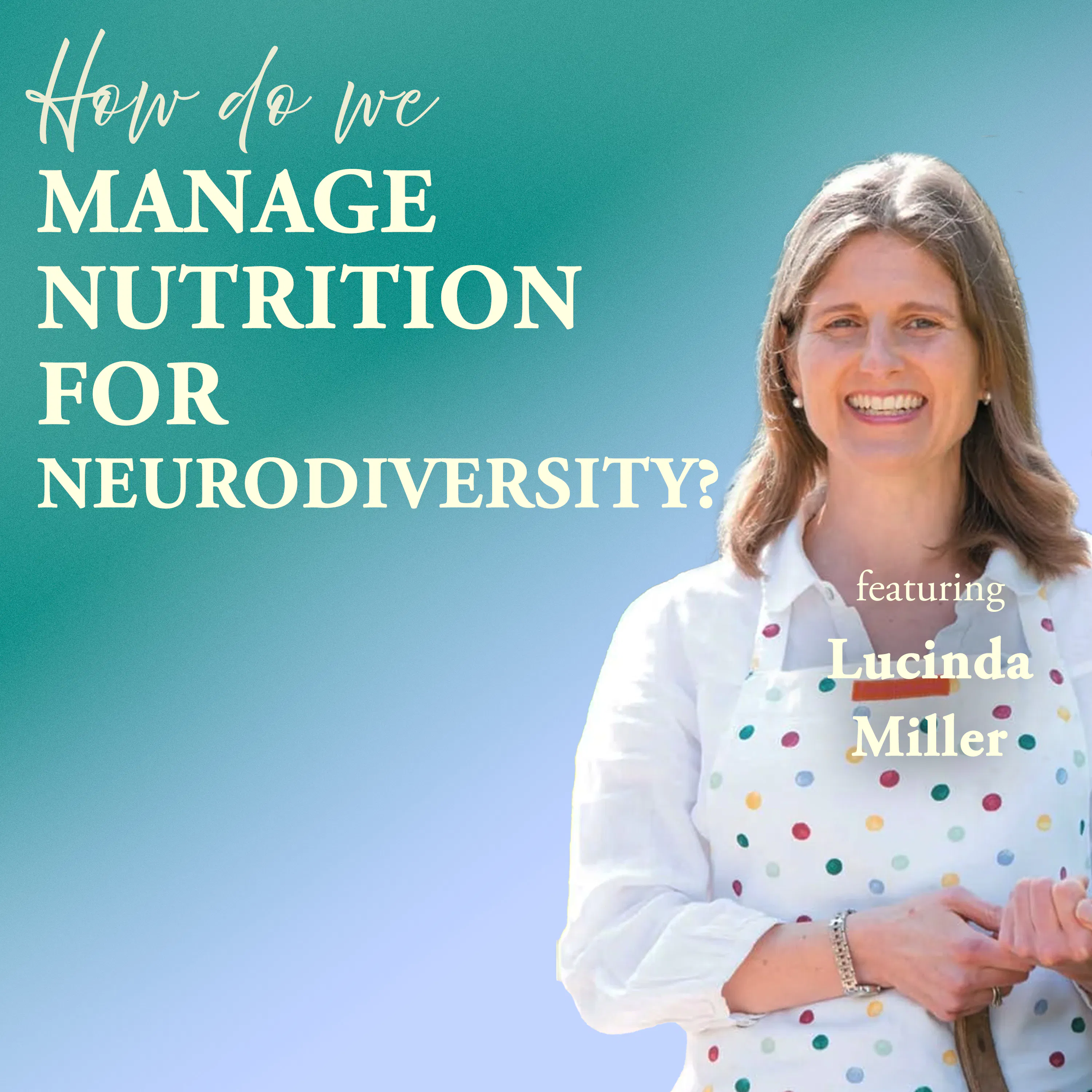 How Do We Manage... Nutrition for Neurodiversity?