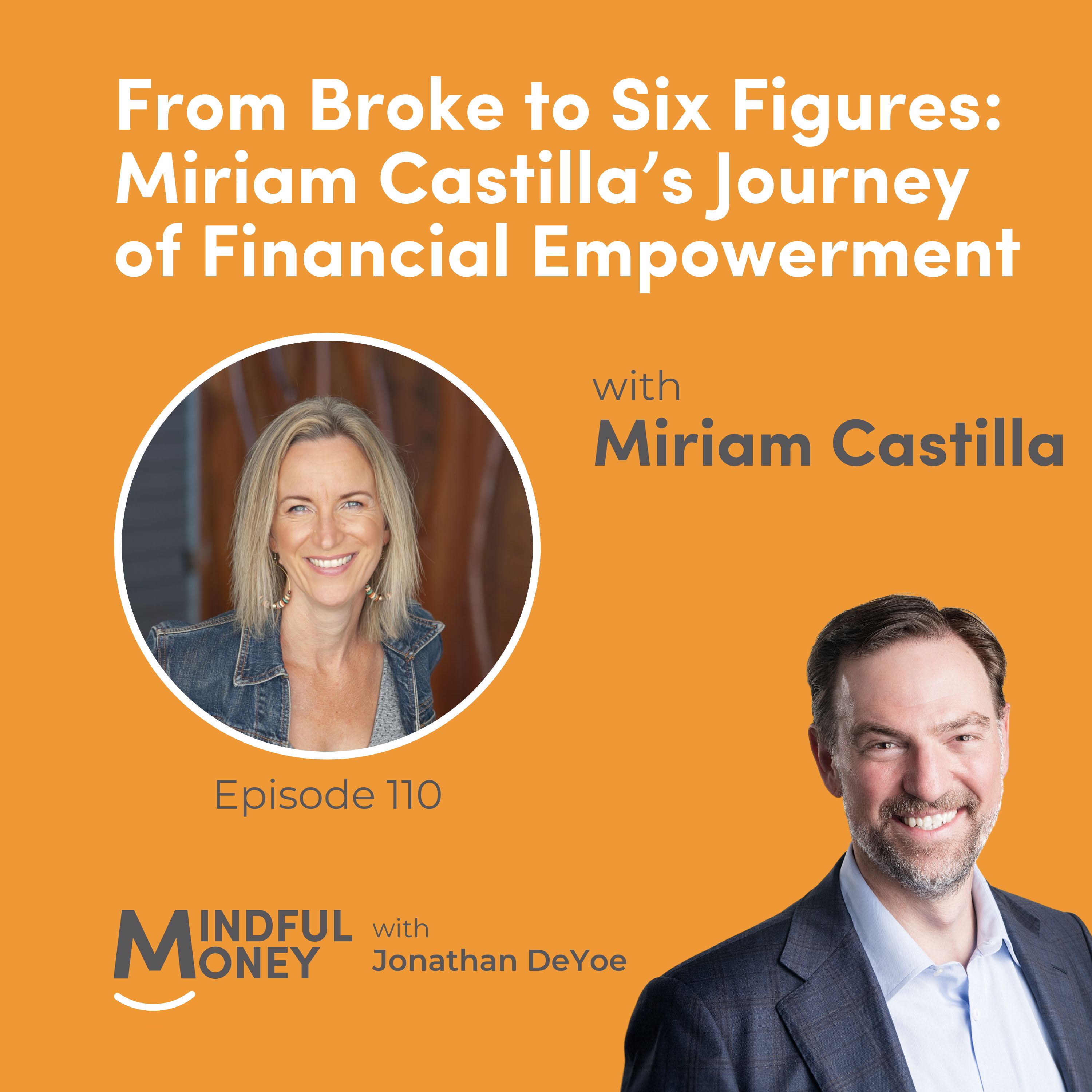 110: Miriam Castilla - From Broke to Six Figures: Miriam Castilla’s Journey of Financial Empowerment