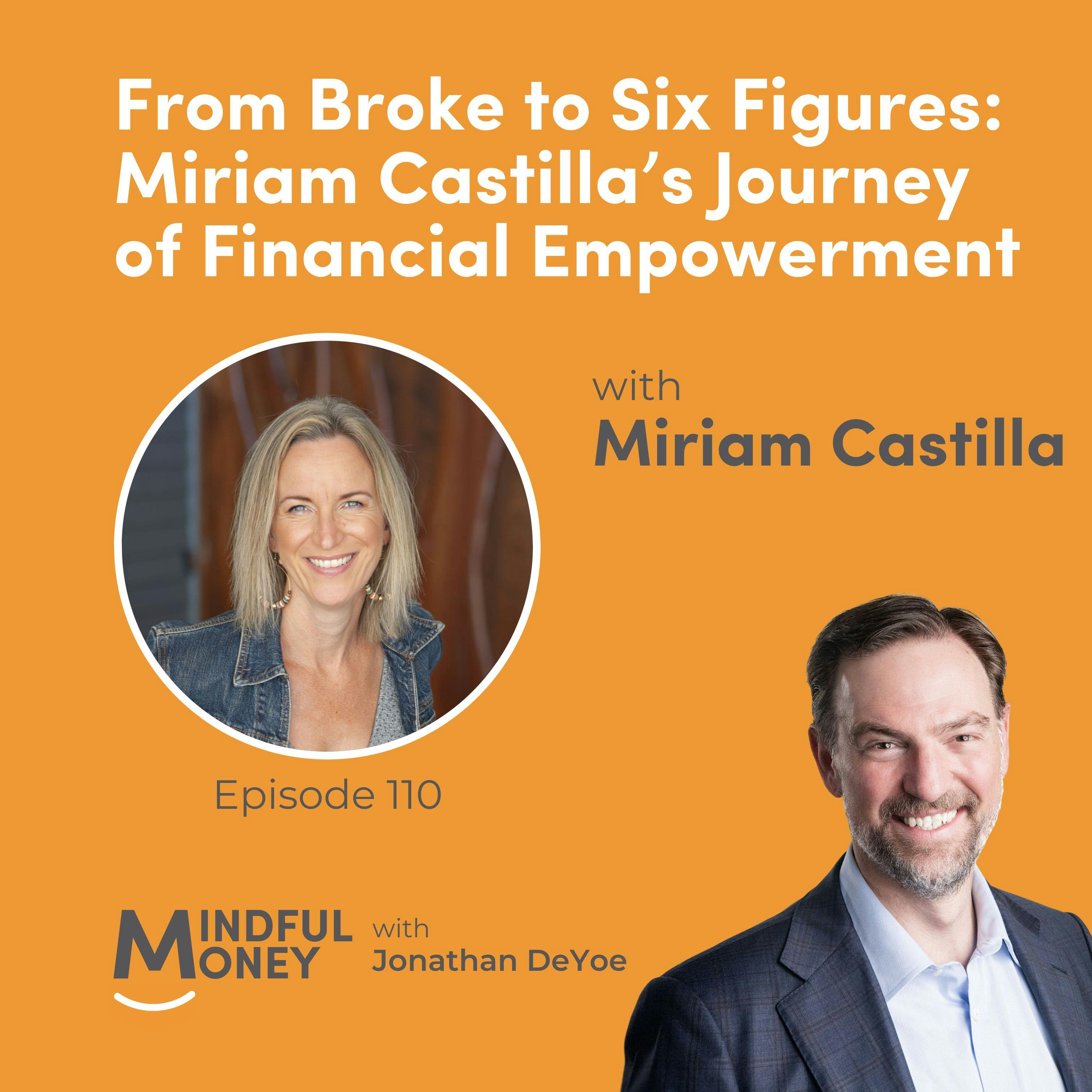 110: Miriam Castilla - From Broke to Six Figures: Miriam Castilla’s Journey of Financial Empowerment 110: Miriam Castilla - From Broke to Six Figures: Miriam Castilla’s Journey of Financial Empowerment