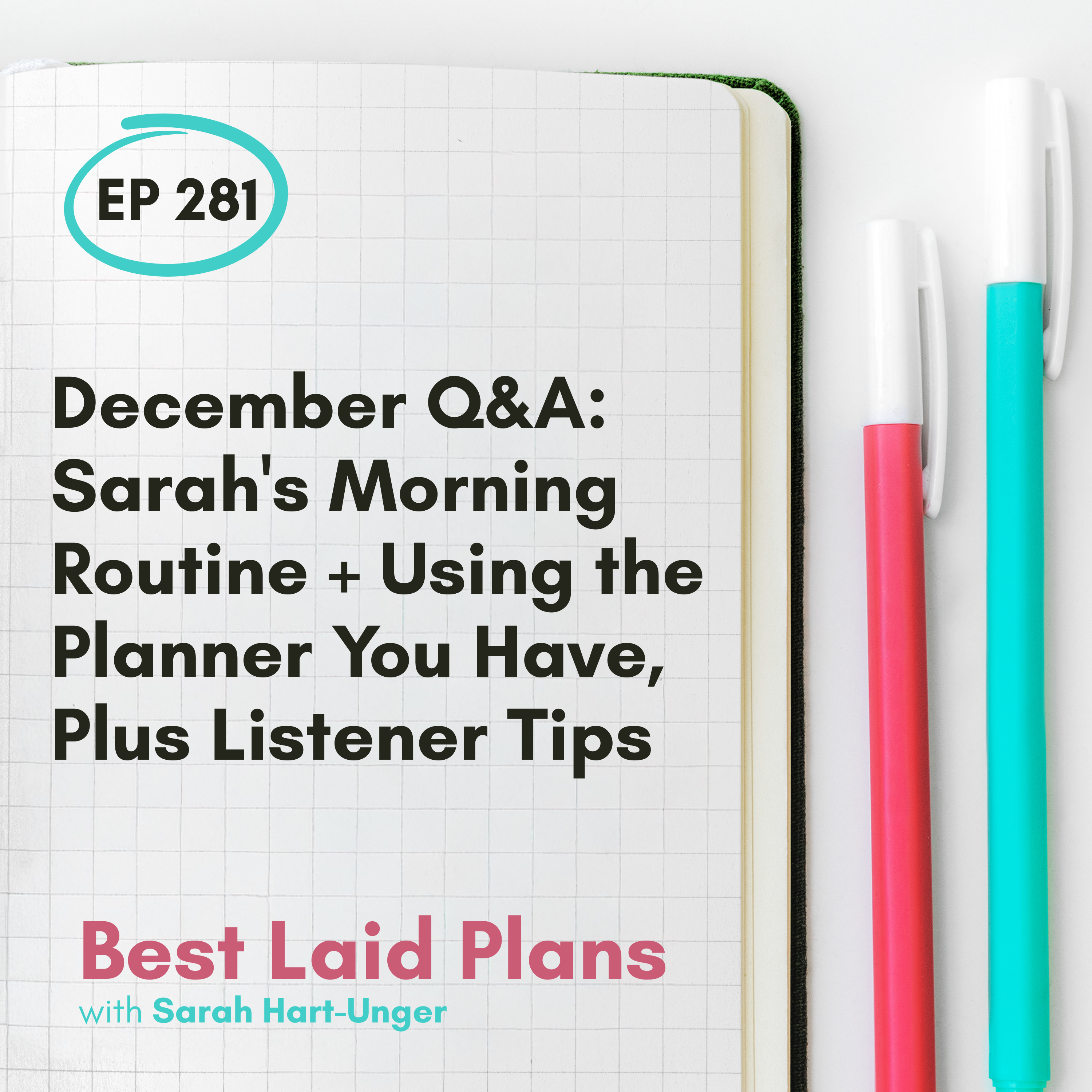 December Q&A: Sarah's Morning Routine + Using the Planner You Have, Plus Listener Tips EP 281