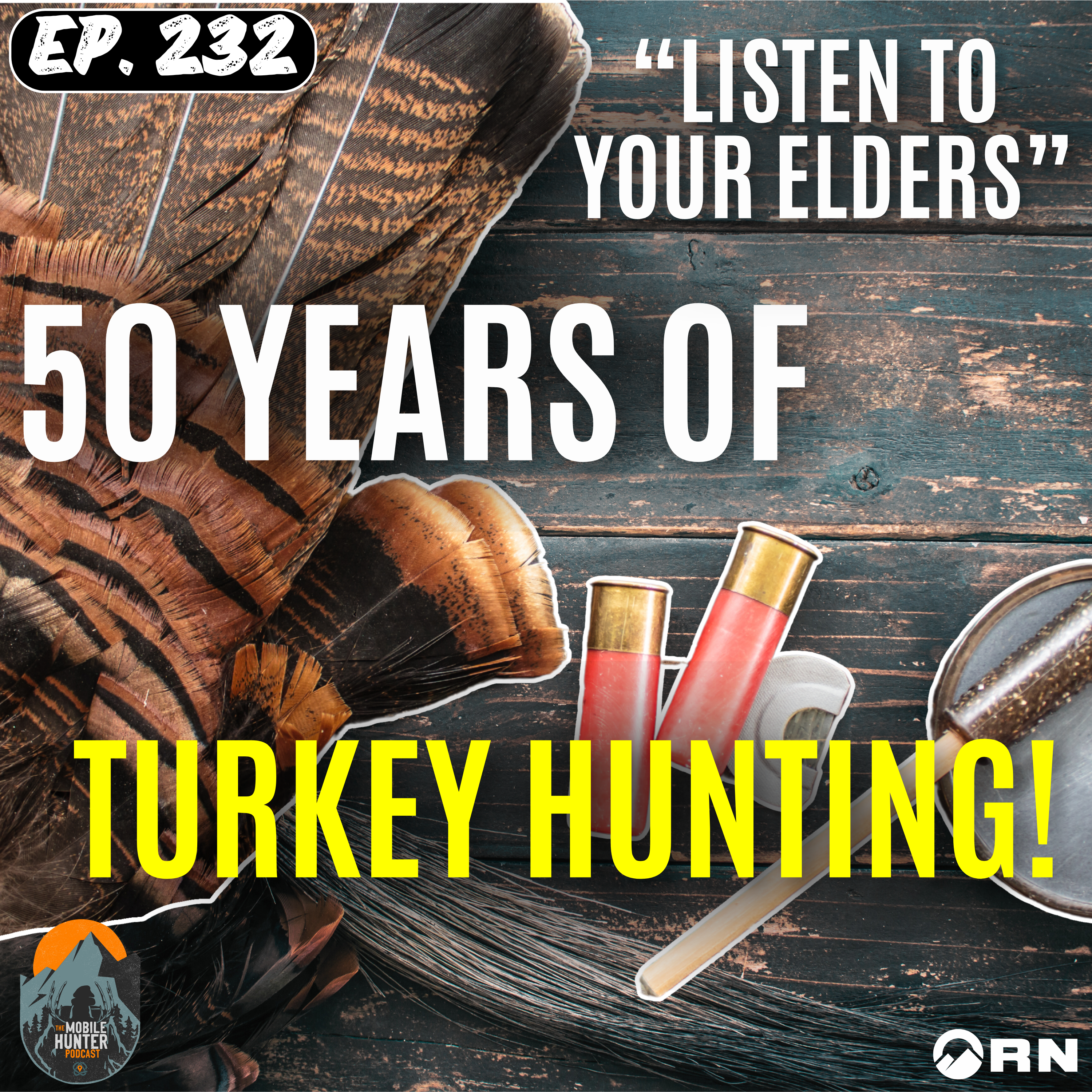 "Listen to your Elders": 50 Years of Turkey Hunting episode artwork