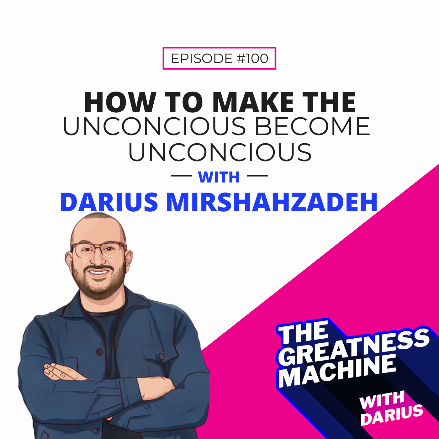 Special 100th Episode! | How to Make the Unconscious Become Conscious episode artwork
