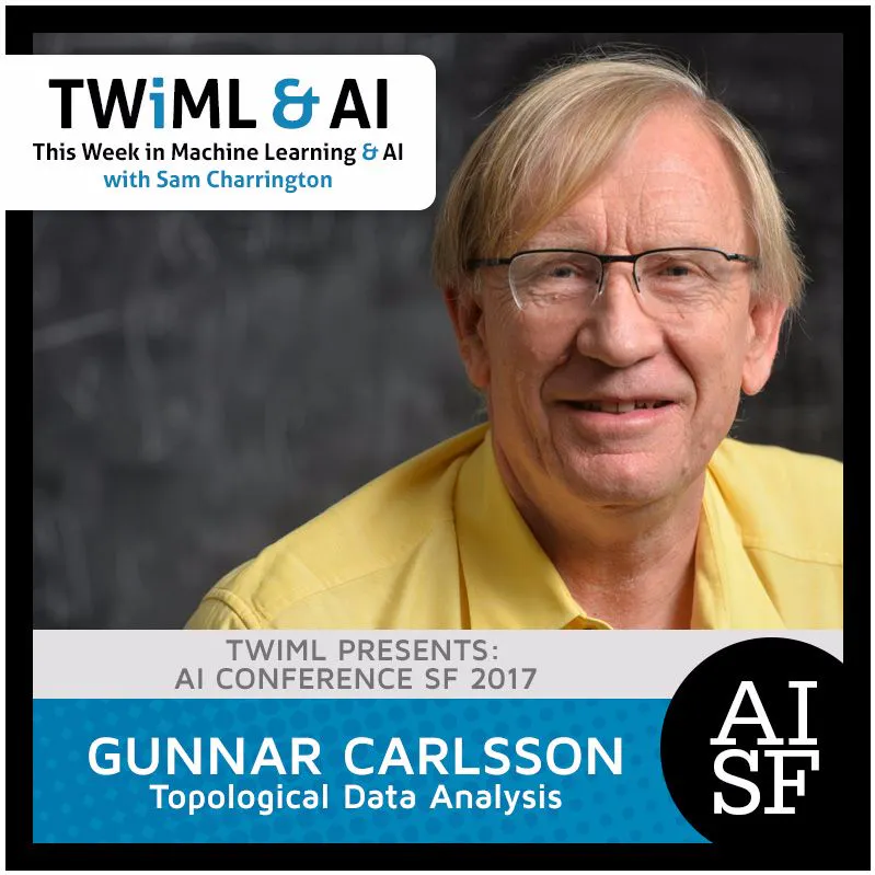 Topological Data Analysis with Gunnar Carlsson - TWiML Talk #53 Episode cover