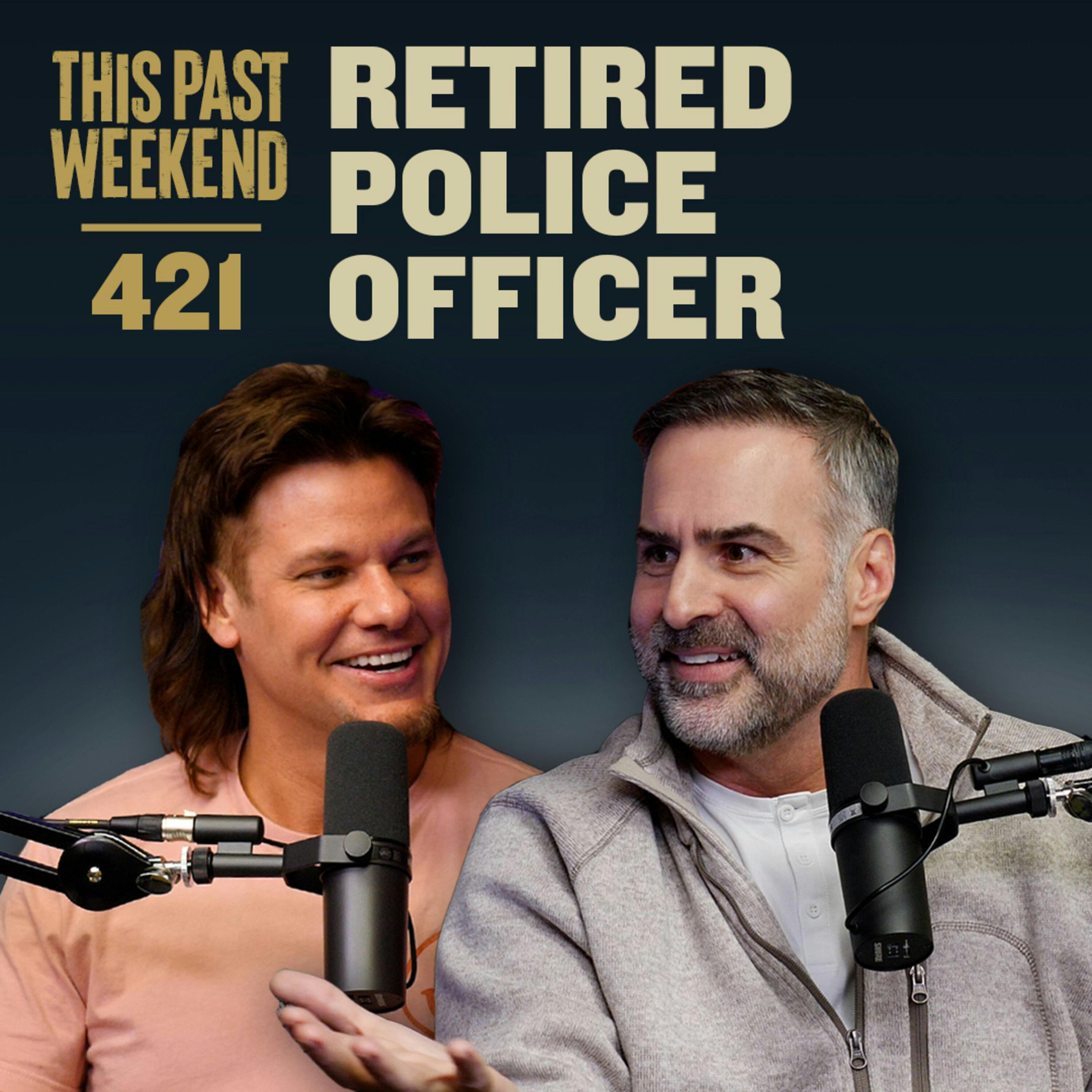 E421 Retired Police Officer by Theo Von