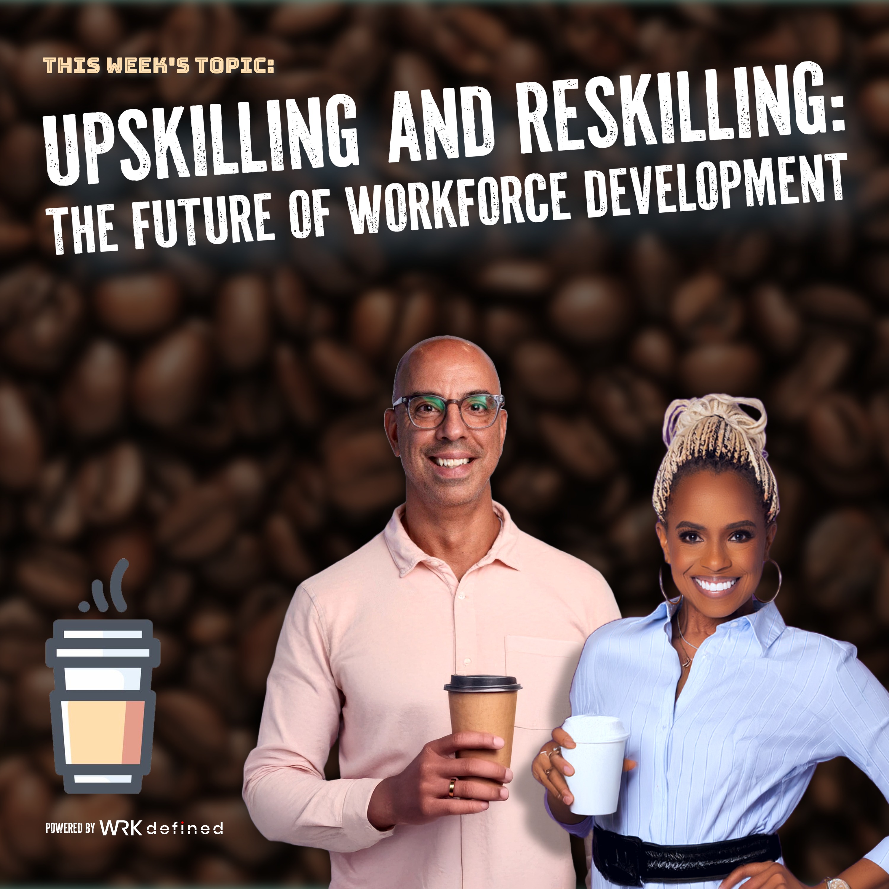 Upskilling and Reskilling: The Future of Workforce Development episode artwork