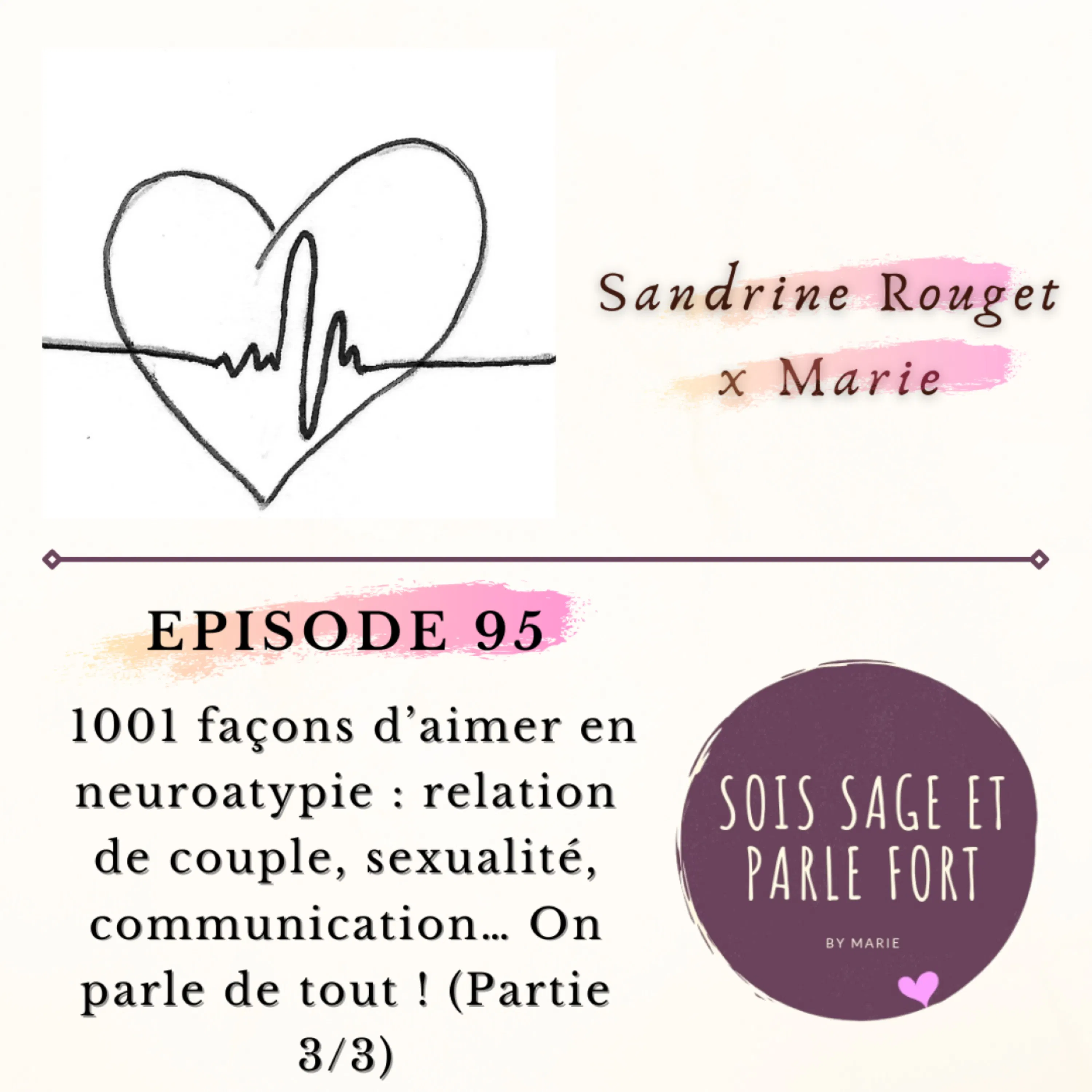 1001 façons d’aimer en neuroatypie : relation de couple, sexualité, communication… On parle de tout ! (Partie 3/3)