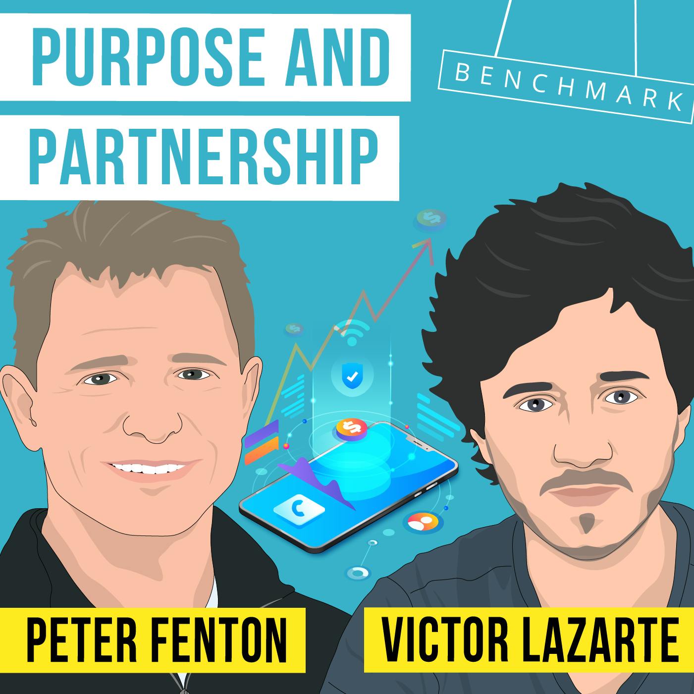 Peter Fenton & Victor Lazarte – Purpose and Partnership – [Invest Like the Best, EP.354]